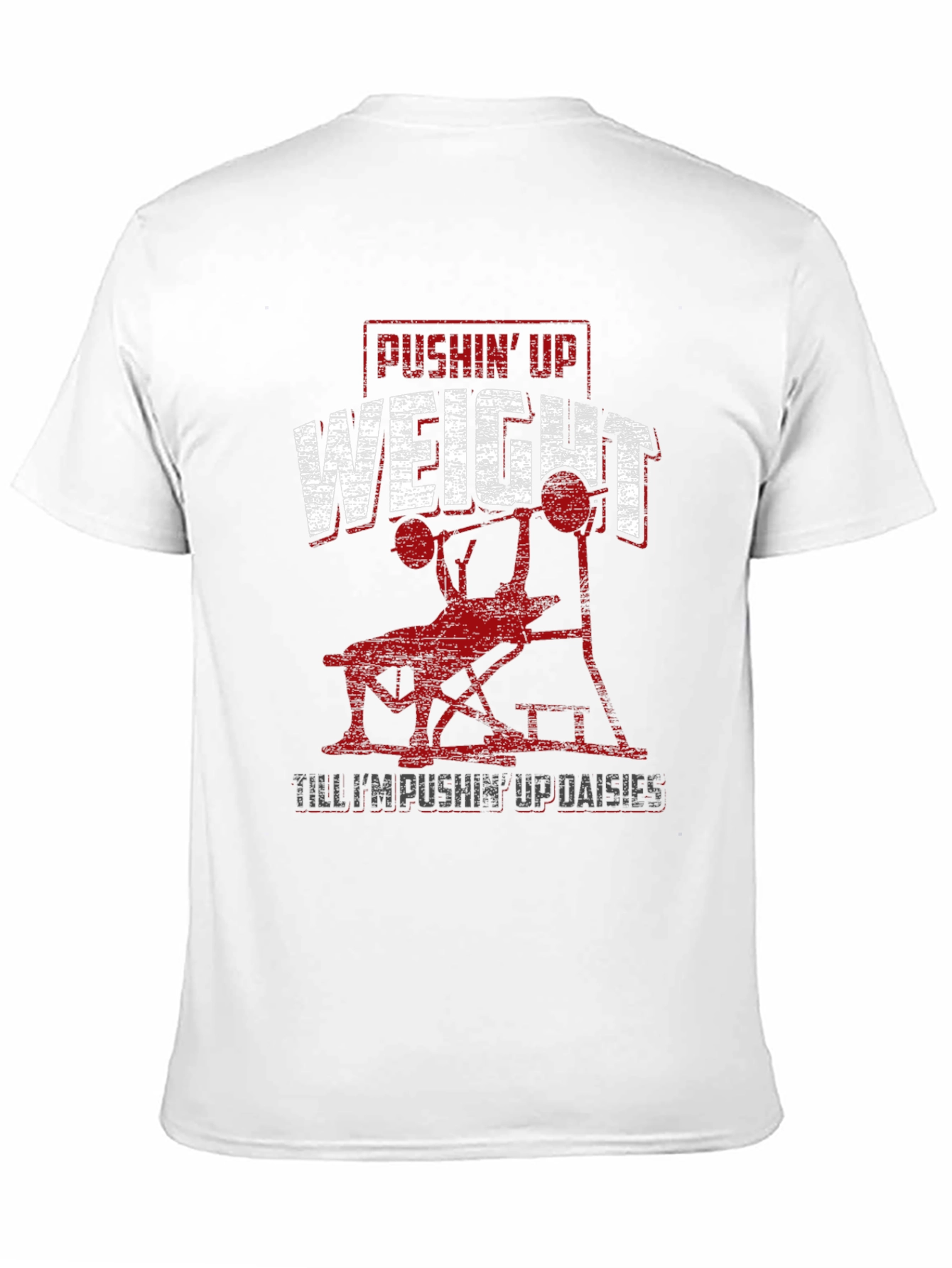 Pushin Up Weight T-Shirt