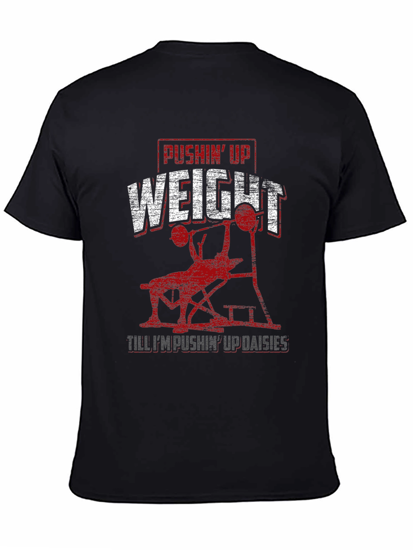 Pushin Up Weight T-Shirt