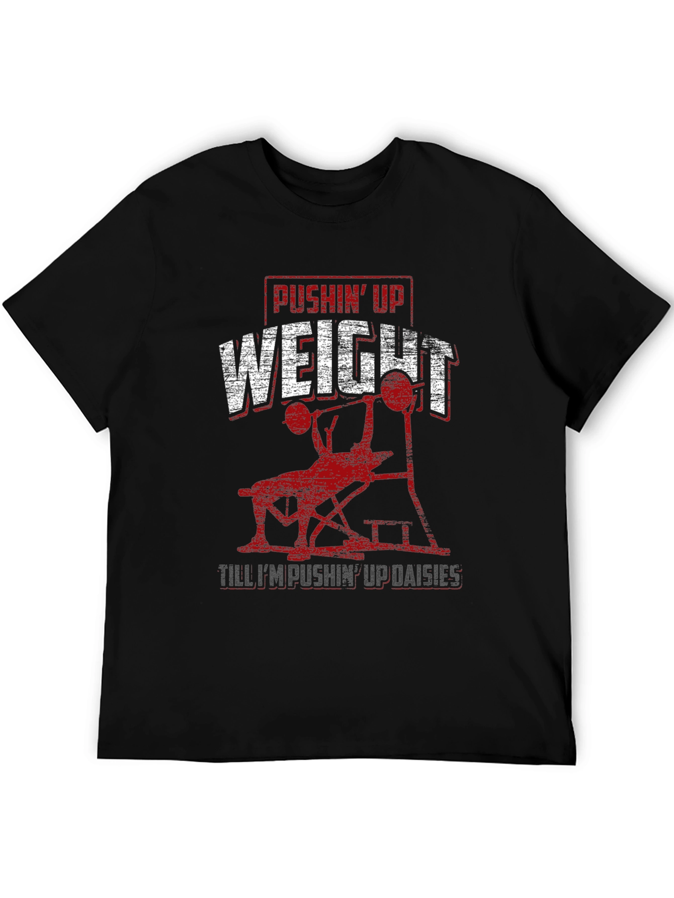 Pushin Up Weight T-Shirt