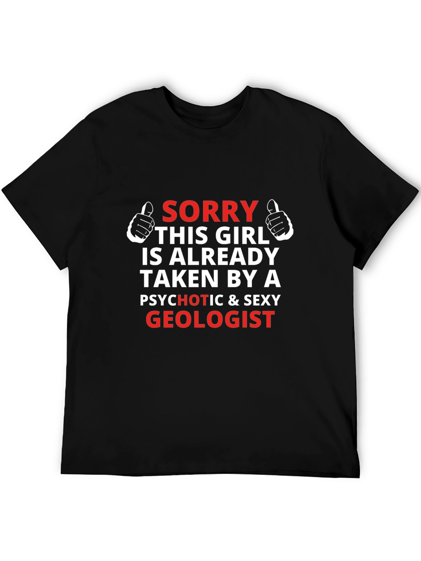 Sorry Taken By A Sexy Geologist T-Shirt