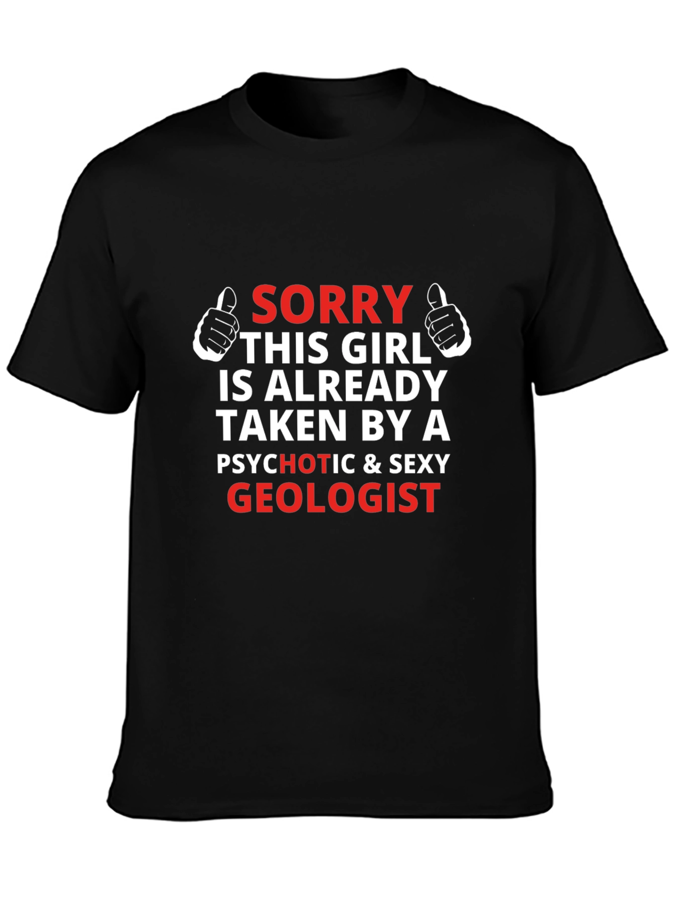 Sorry Taken By A Sexy Geologist T-Shirt