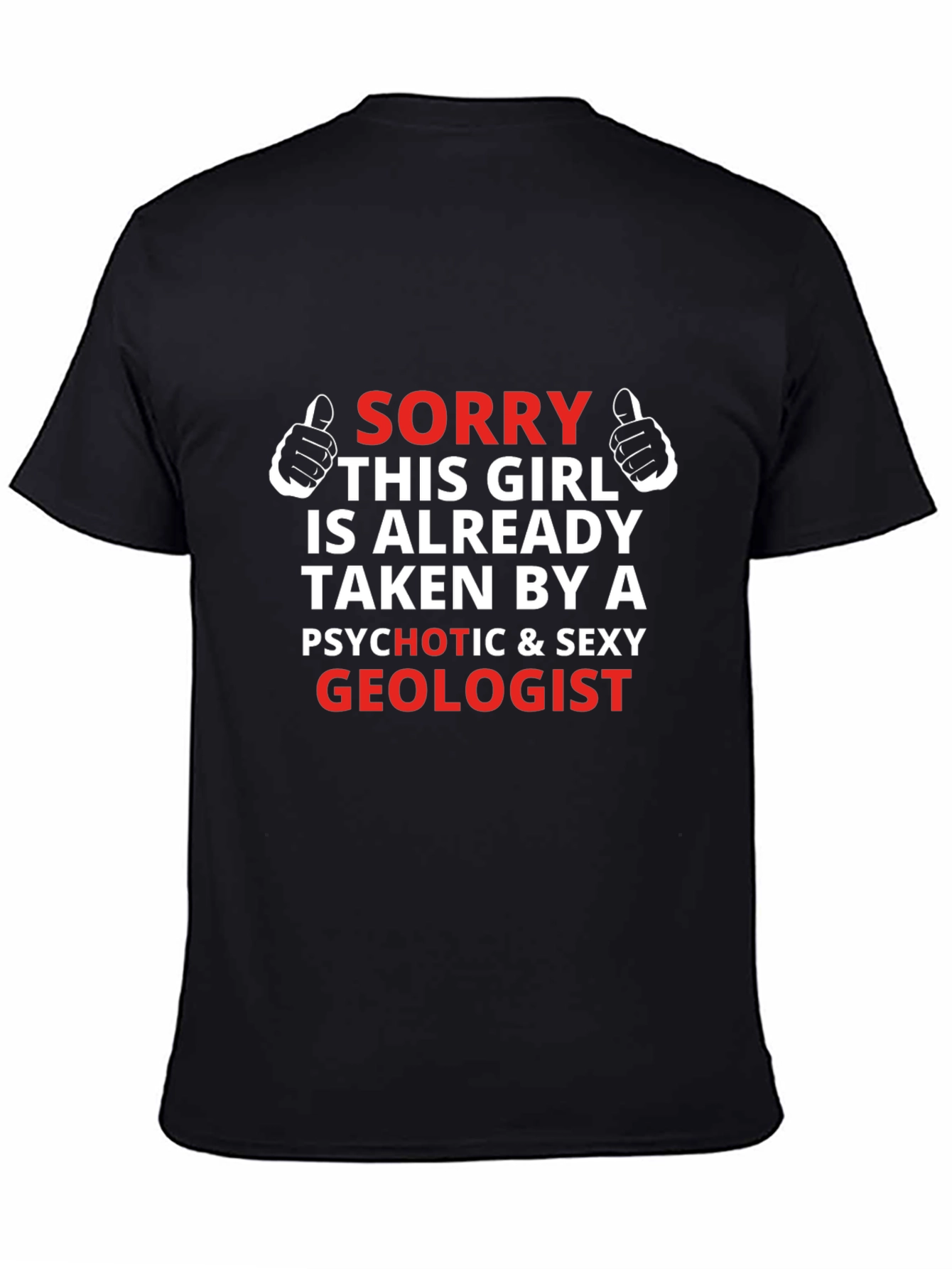 Sorry Taken By A Sexy Geologist T-Shirt