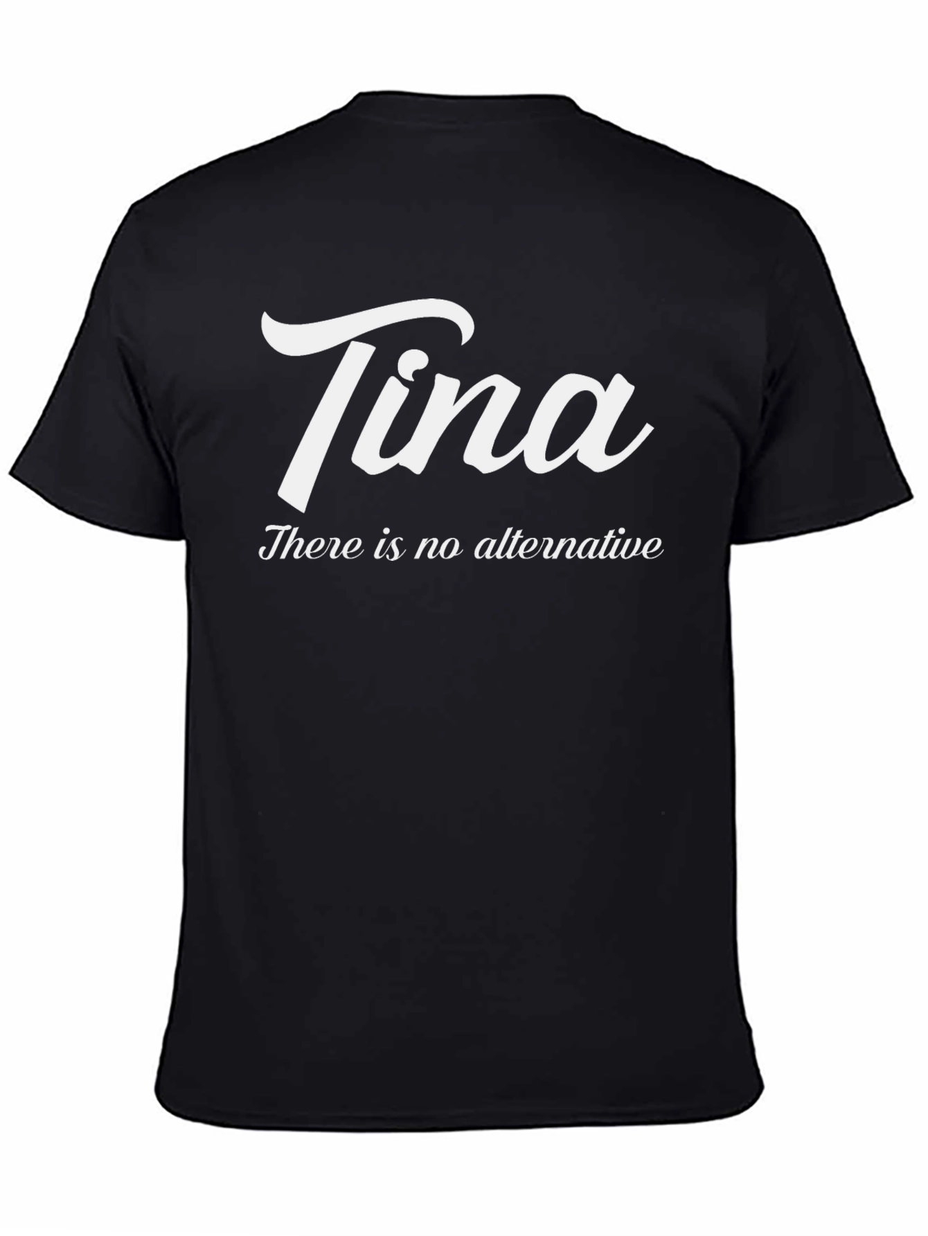 Tina There is No Alternative T-Shirt