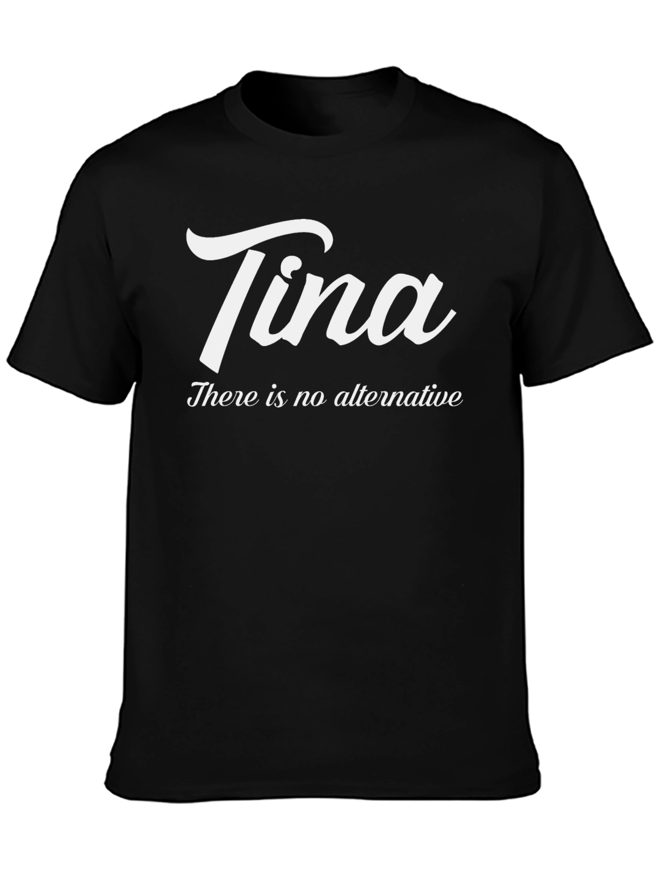 Tina There is No Alternative T-Shirt