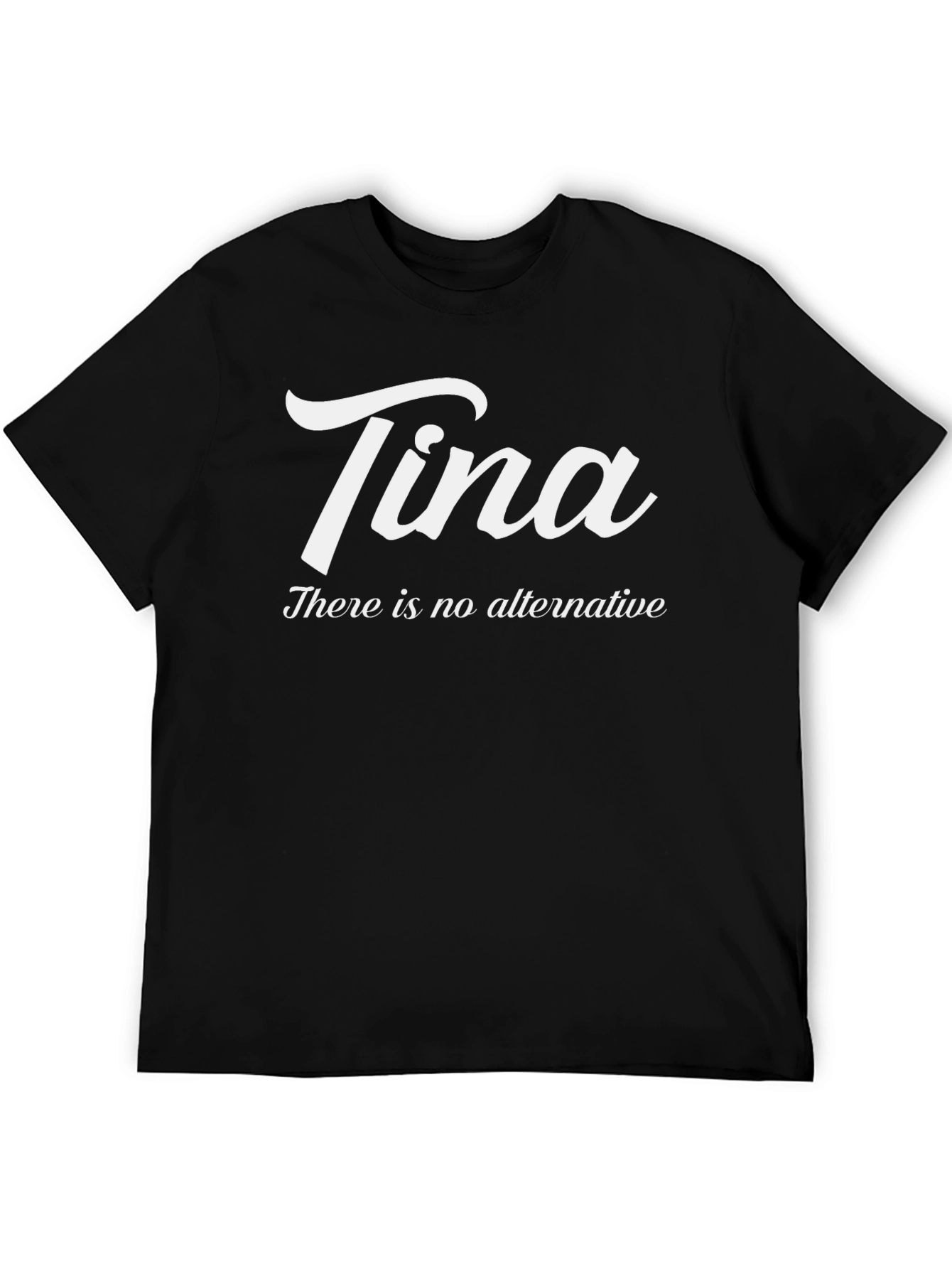 Tina There is No Alternative T-Shirt