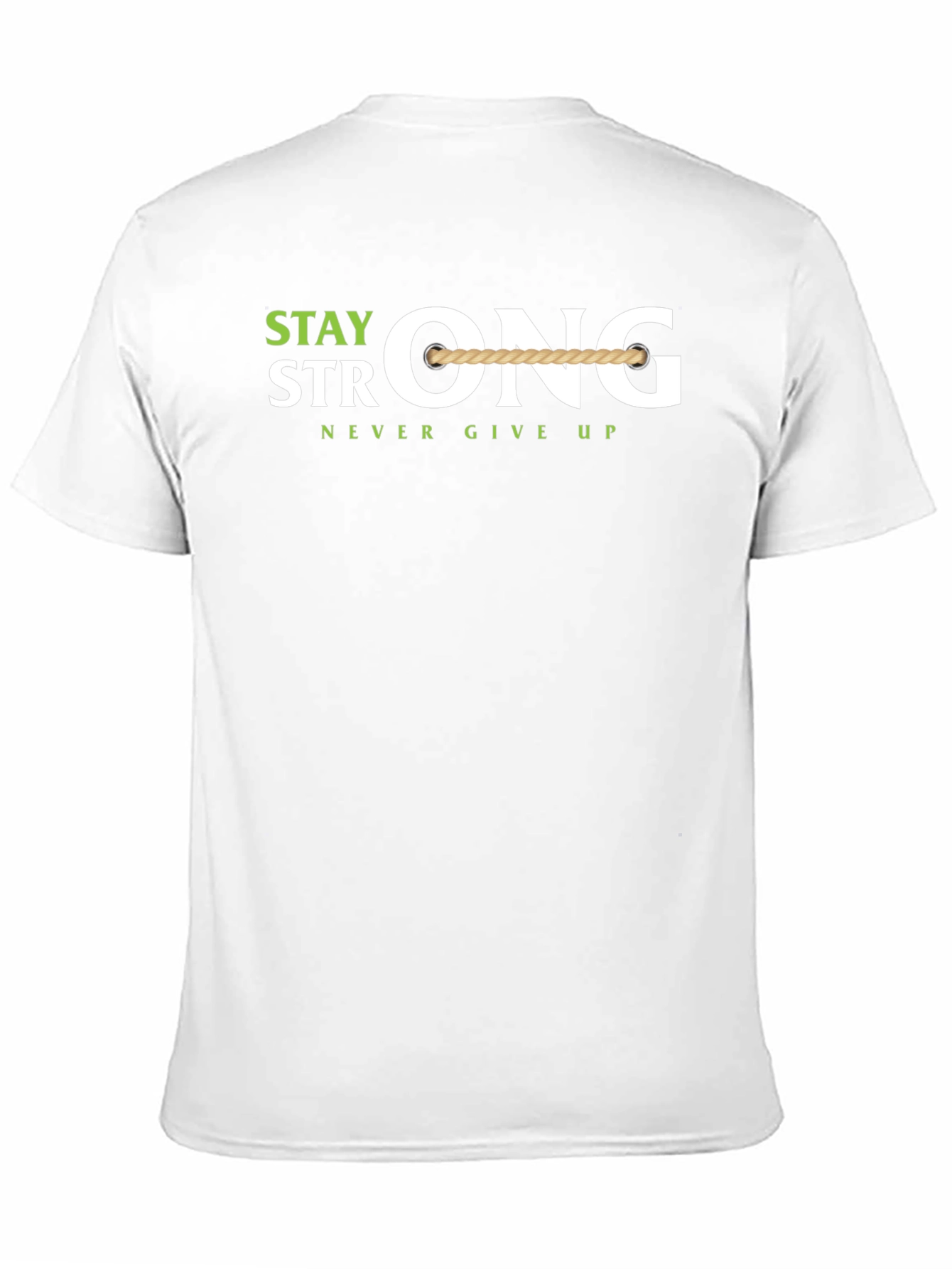 Stay Strong T-Shirt - Never Give Up Motivation