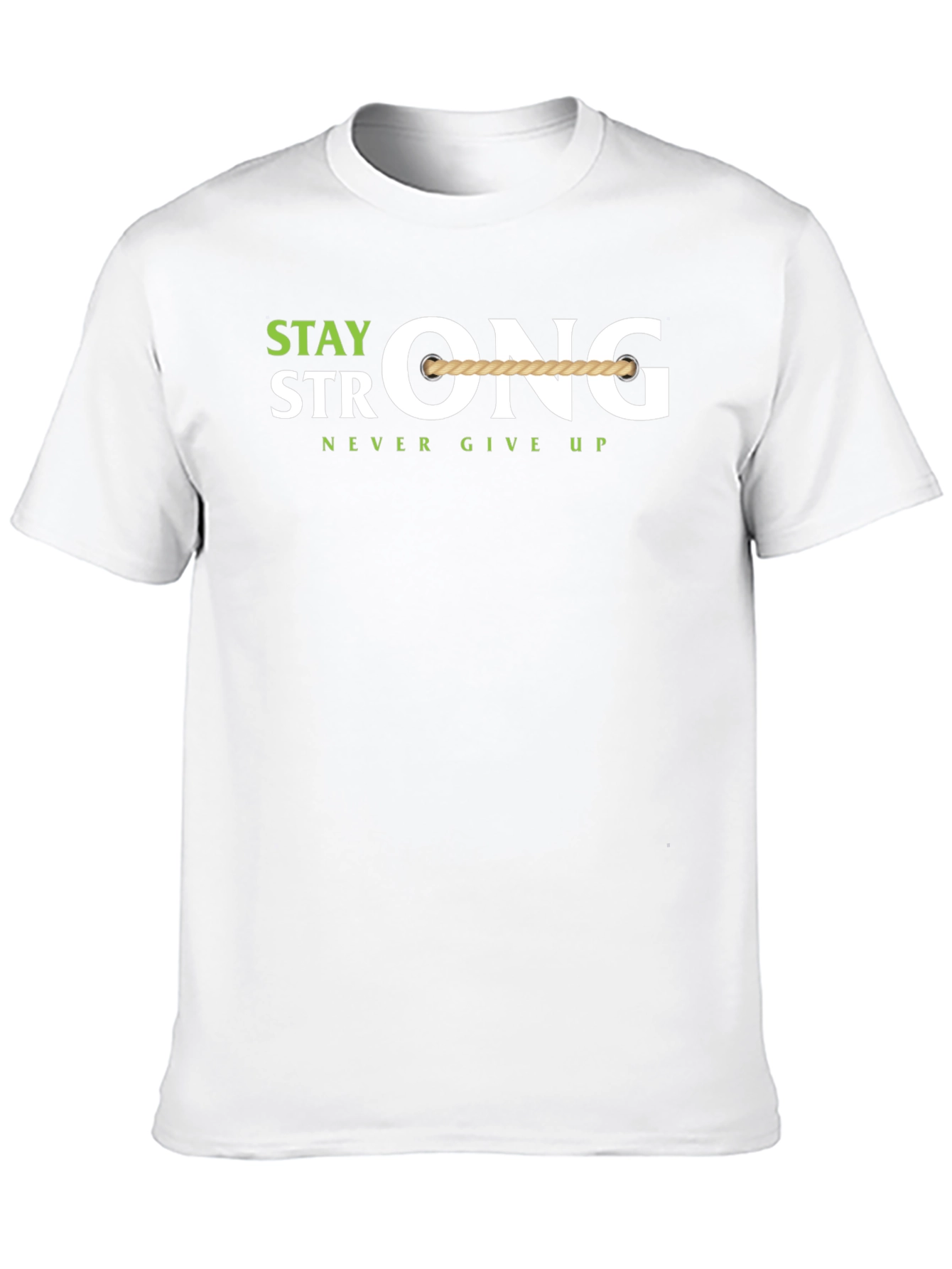Stay Strong T-Shirt - Never Give Up Motivation