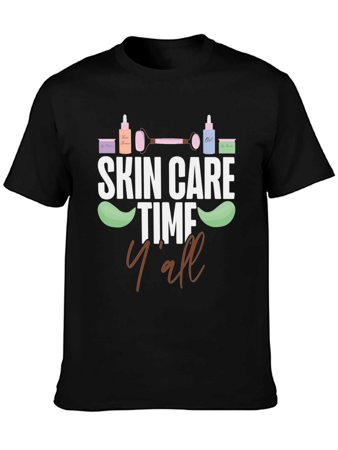 Skin Care Time Yall T-Shirt Beauty Tee