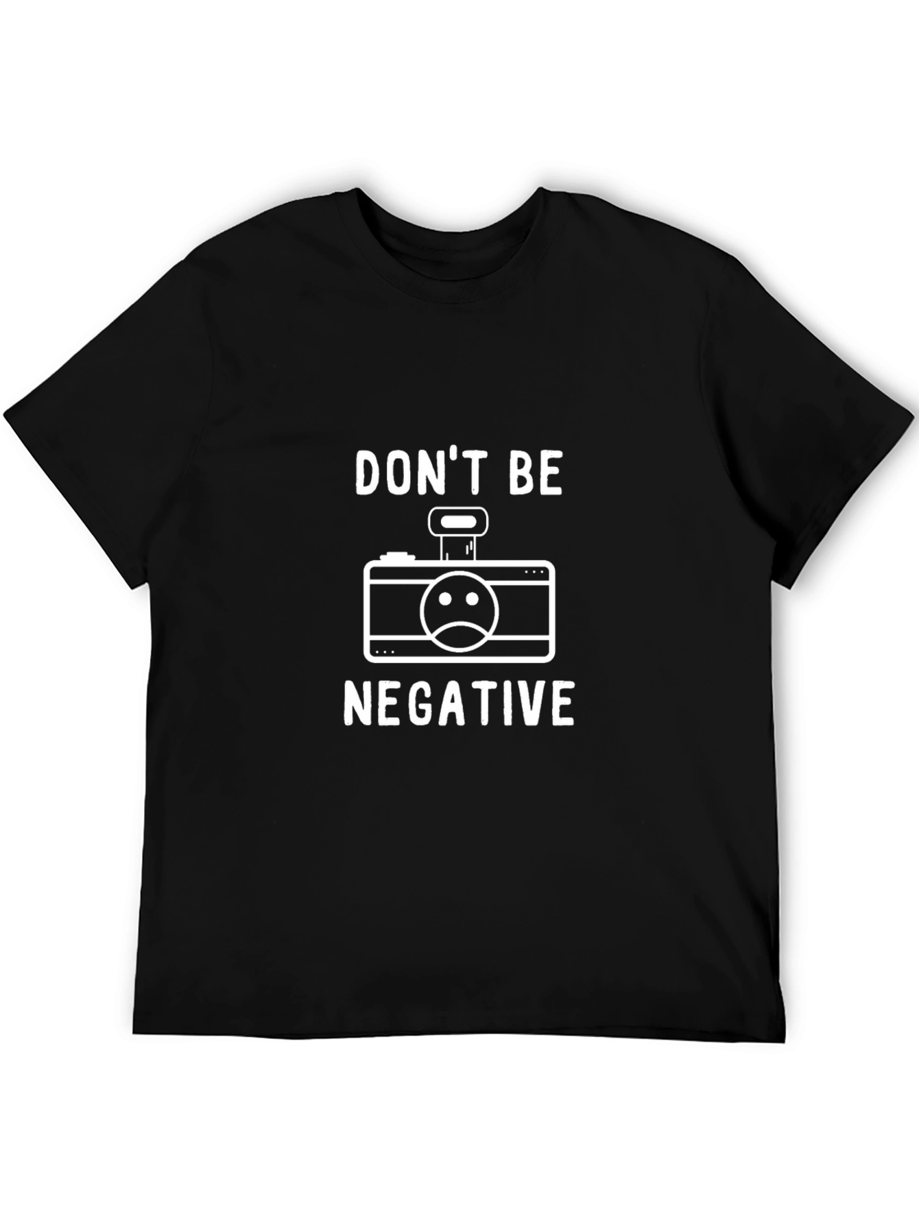 Dont Be Negative Camera T-Shirt