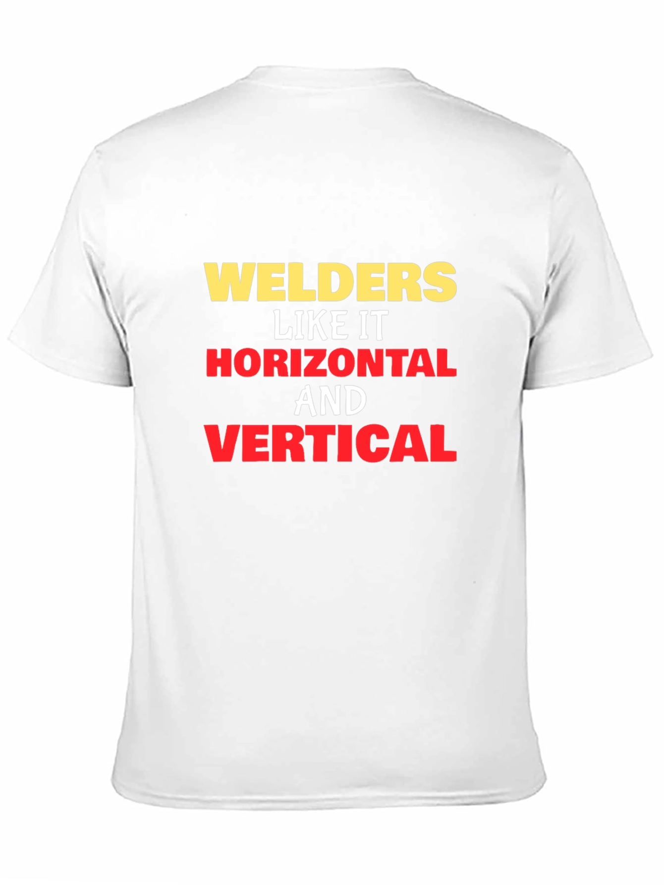 Welders Like It Horizontal and Vertical T-Shirt
