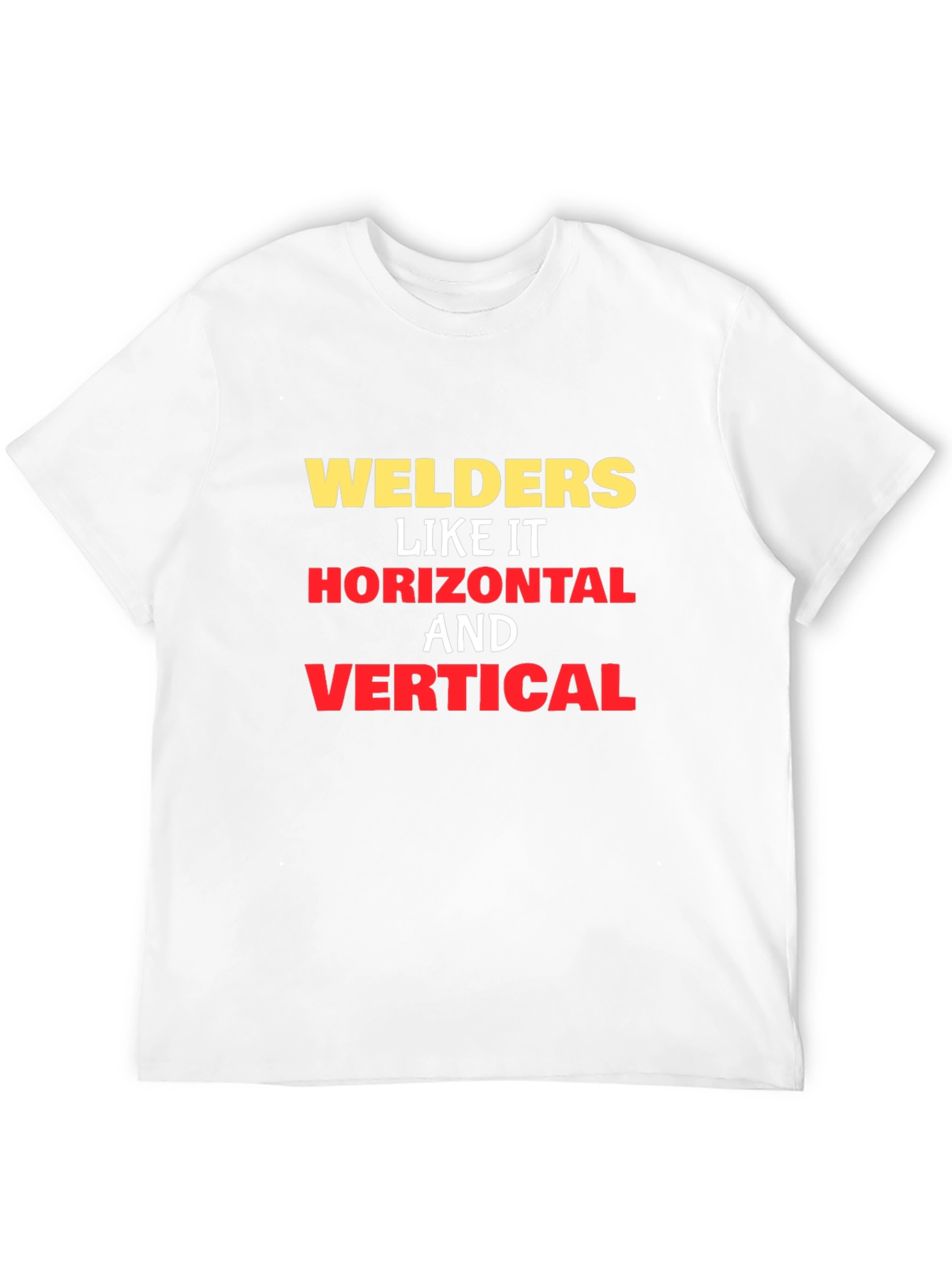 Welders Like It Horizontal and Vertical T-Shirt
