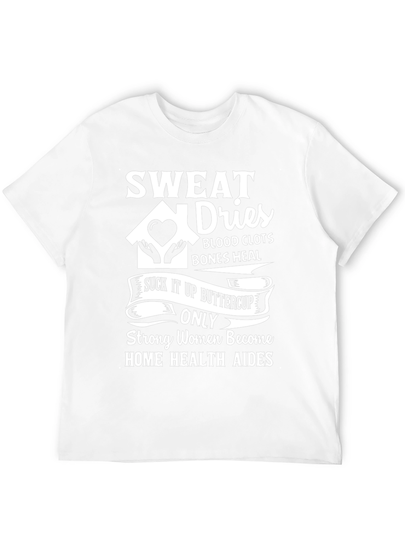 Strong Women Home Health Aides T-Shirt