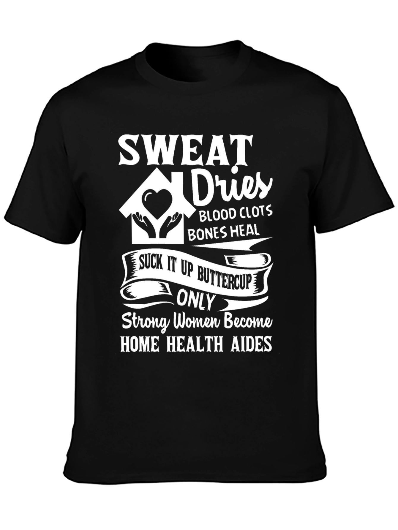Strong Women Home Health Aides T-Shirt