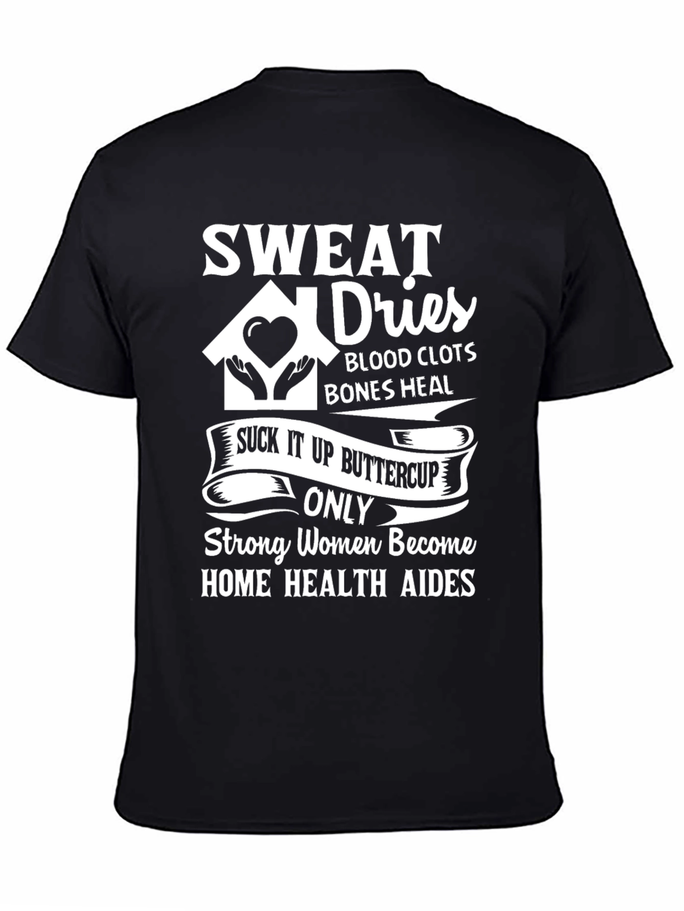 Strong Women Home Health Aides T-Shirt