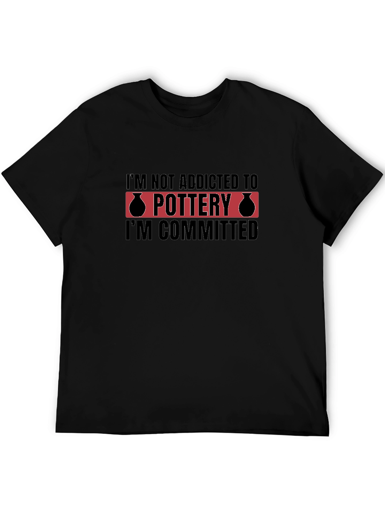 Pottery Commitment T-Shirt - Addicted Design