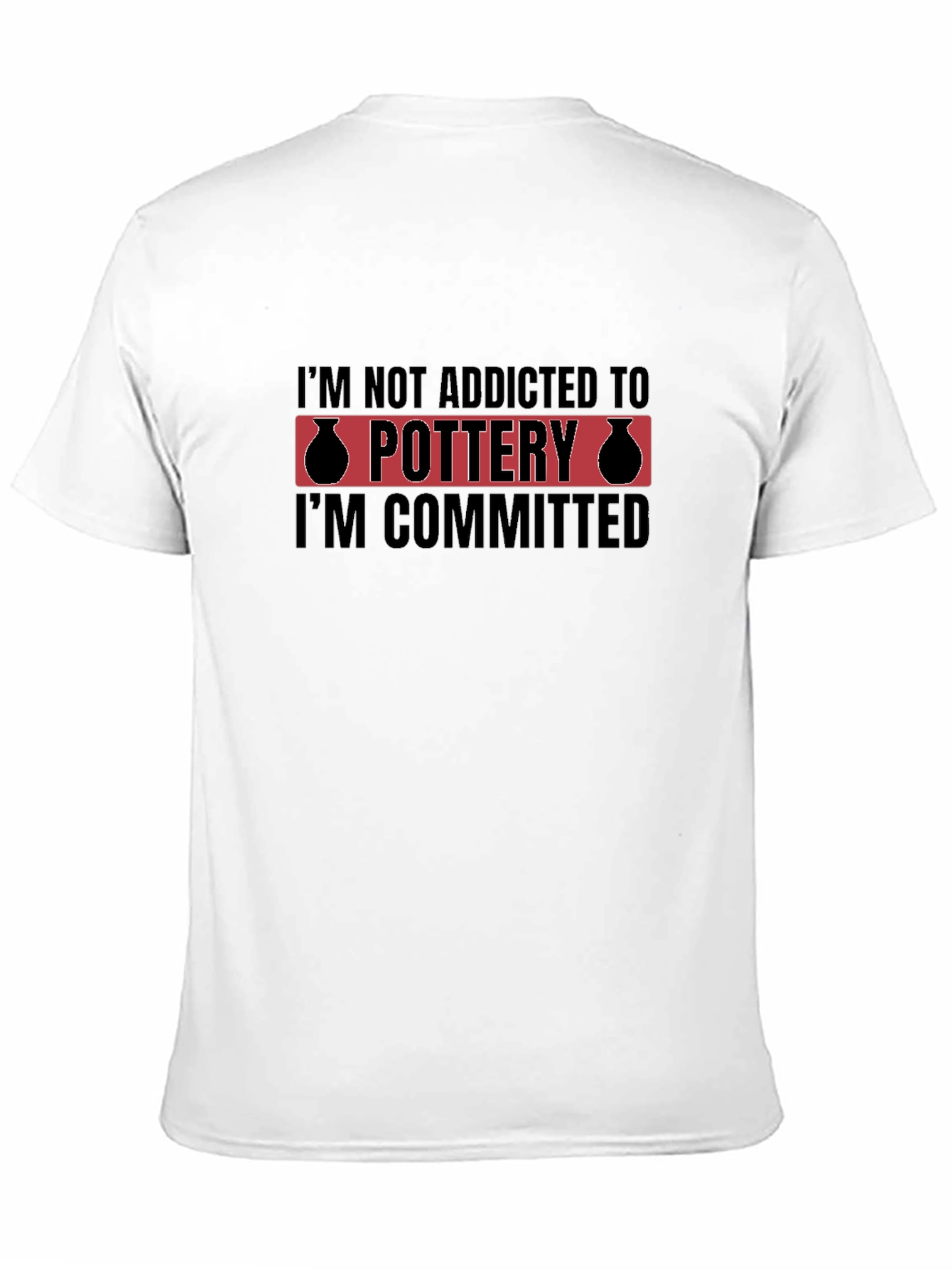 Pottery Commitment T-Shirt - Addicted Design