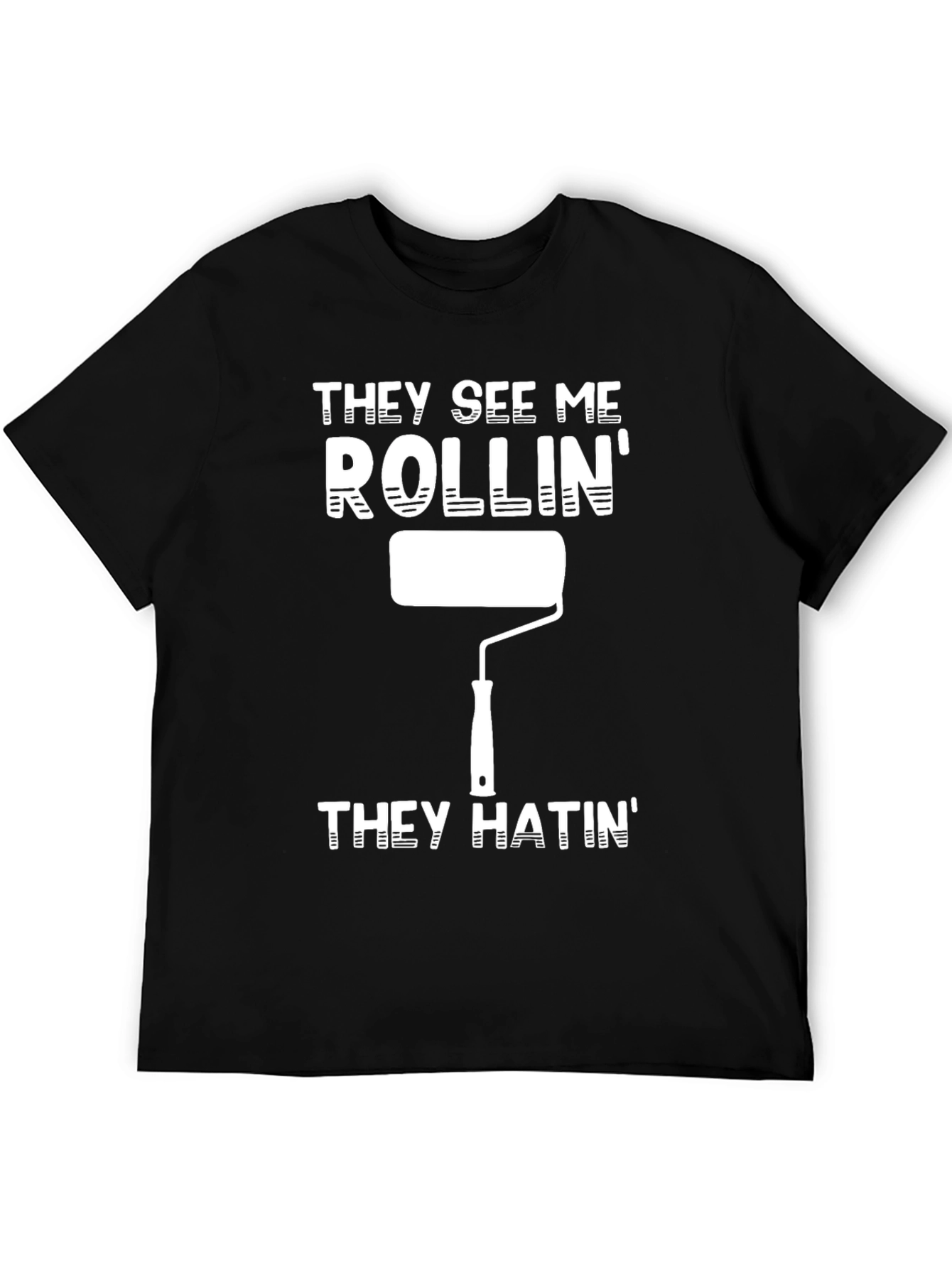 They See Me Rollin T-Shirt