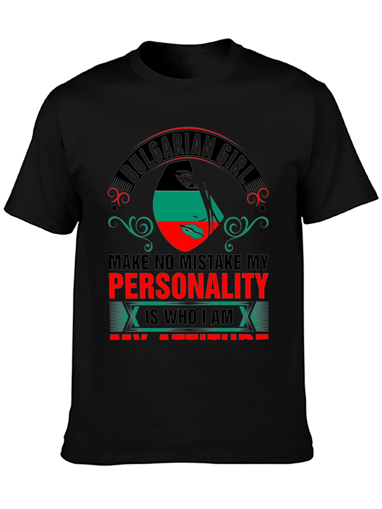 Bulgarian Girl Personality Attitude T-Shirt