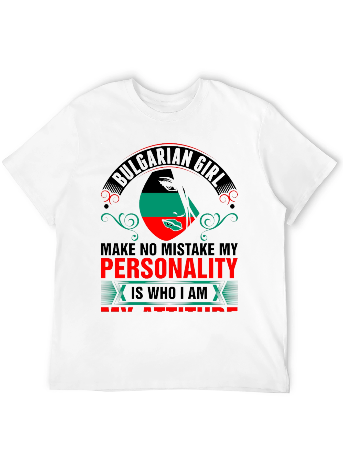 Bulgarian Girl Personality Attitude T-Shirt