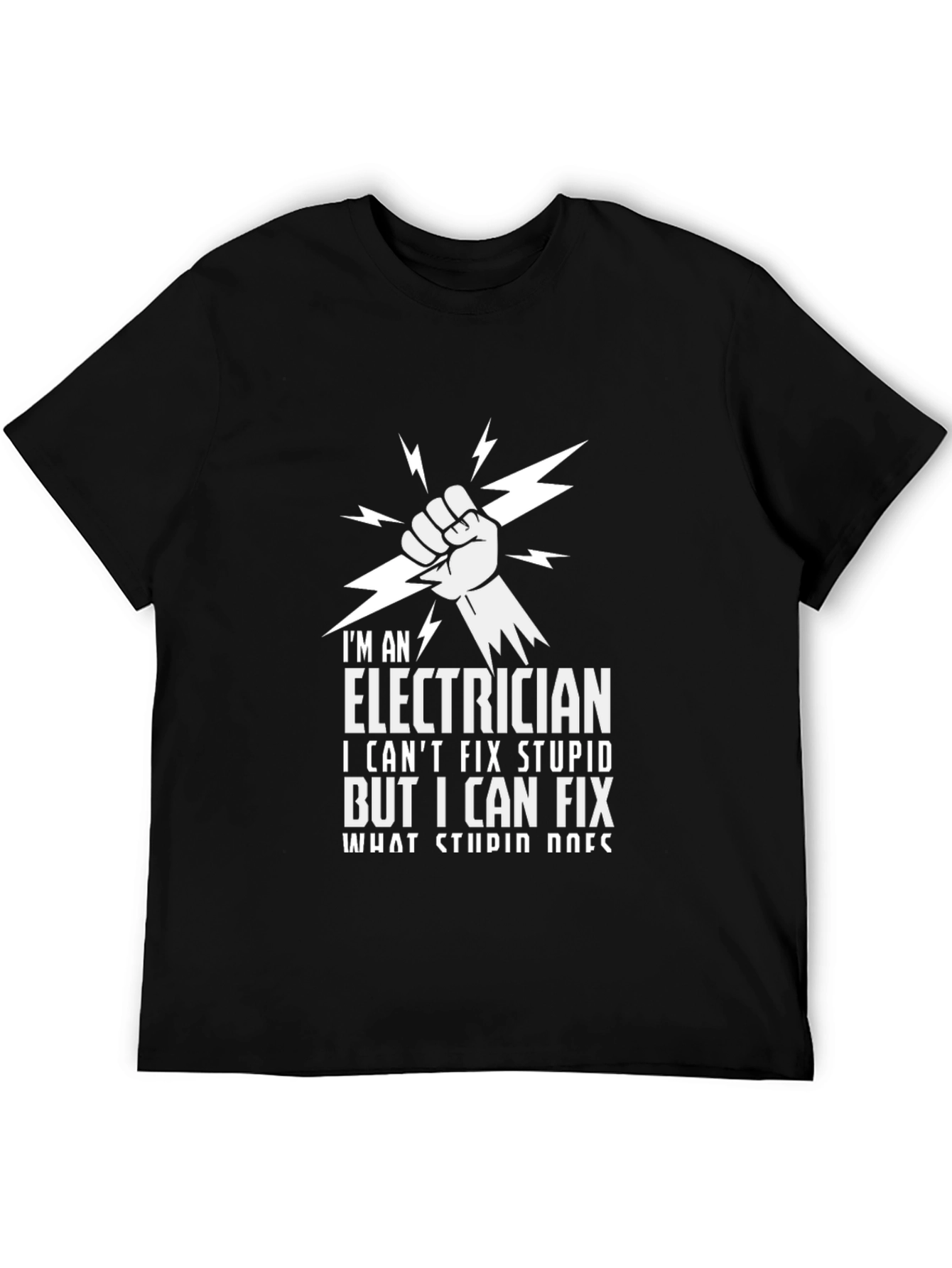 Electrician T-Shirt - I Cant Fix Stupid