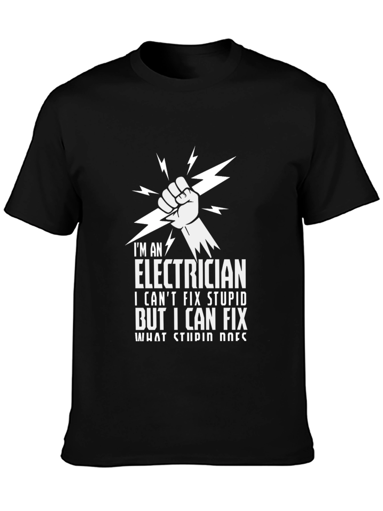 Electrician T-Shirt - I Cant Fix Stupid
