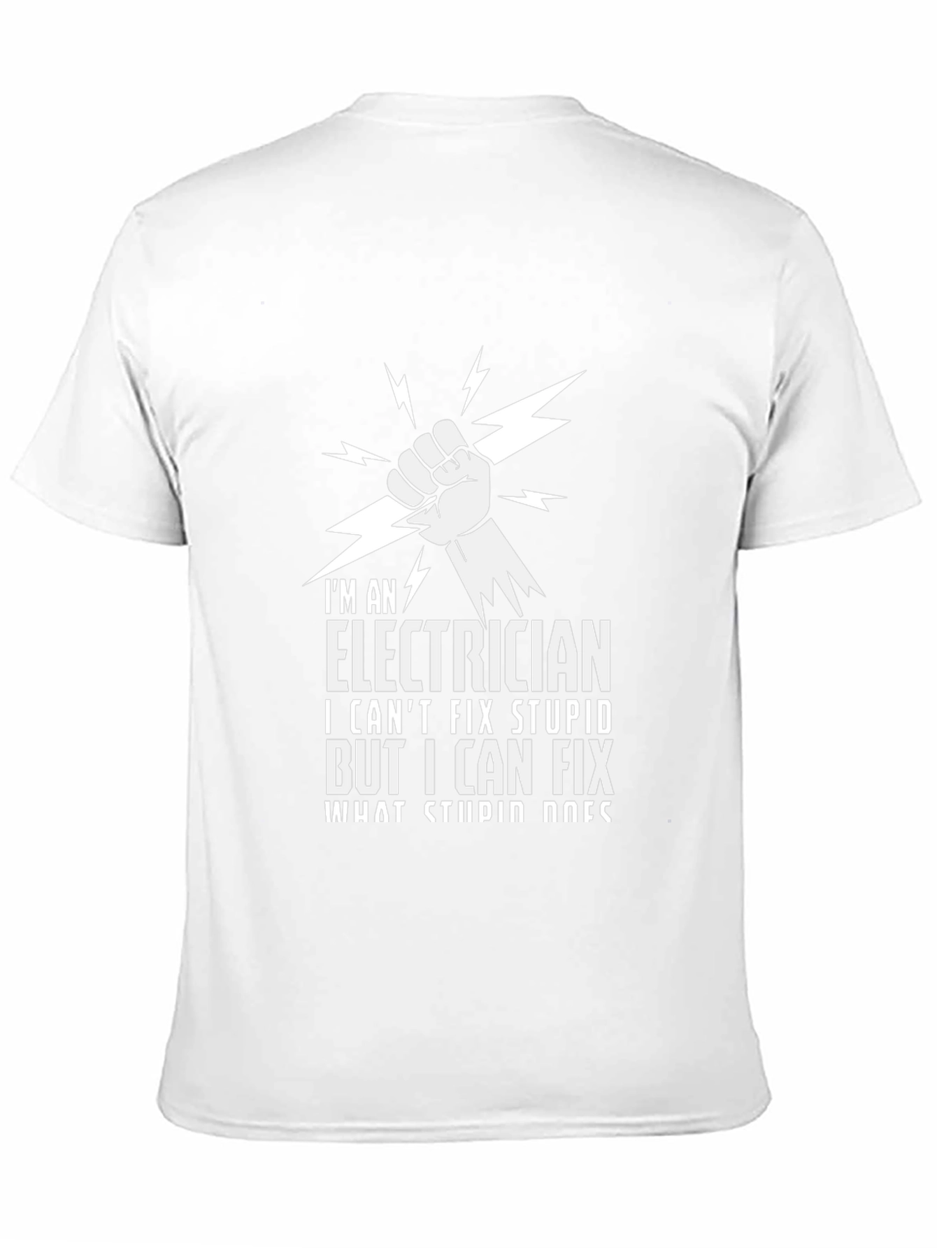 Electrician T-Shirt - I Cant Fix Stupid