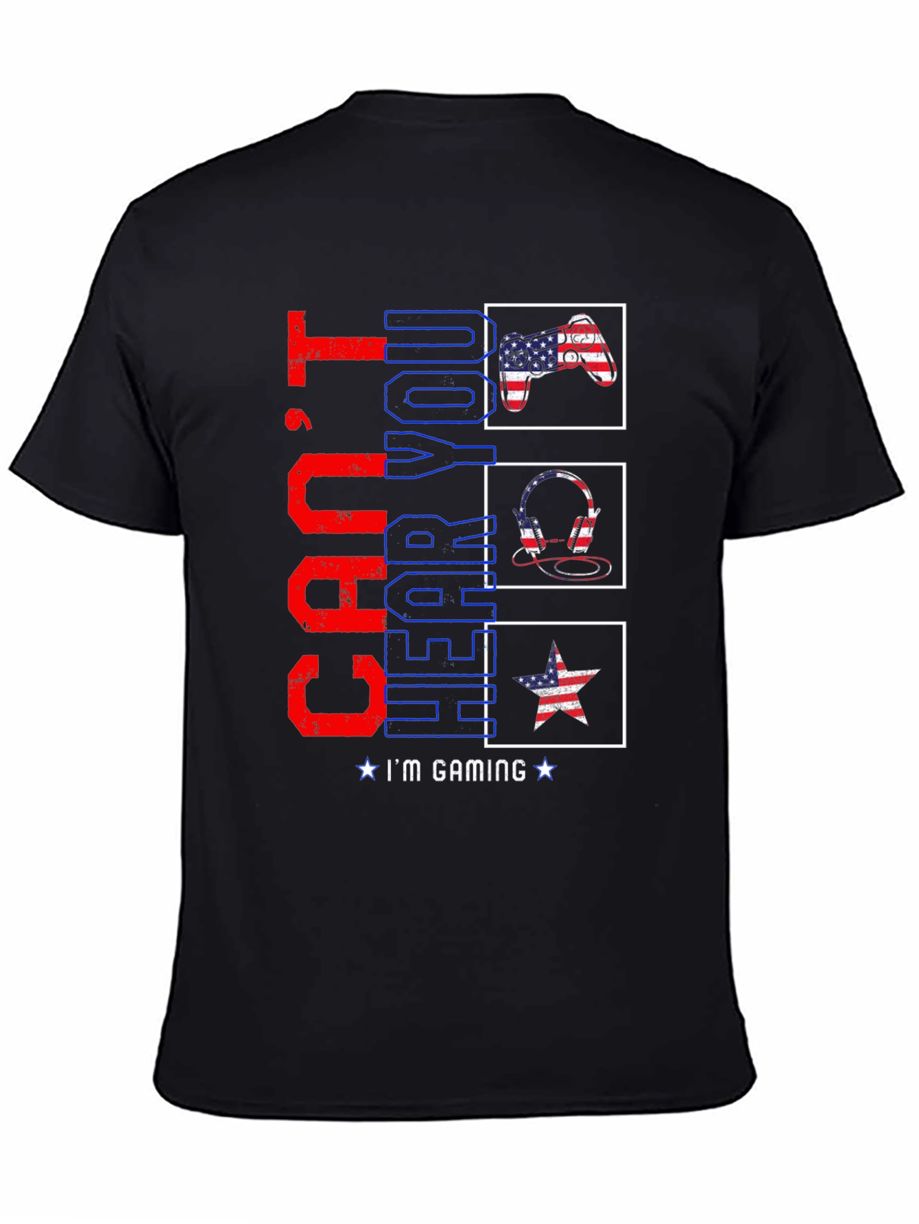 Cant Hear You Im Gaming T-Shirt