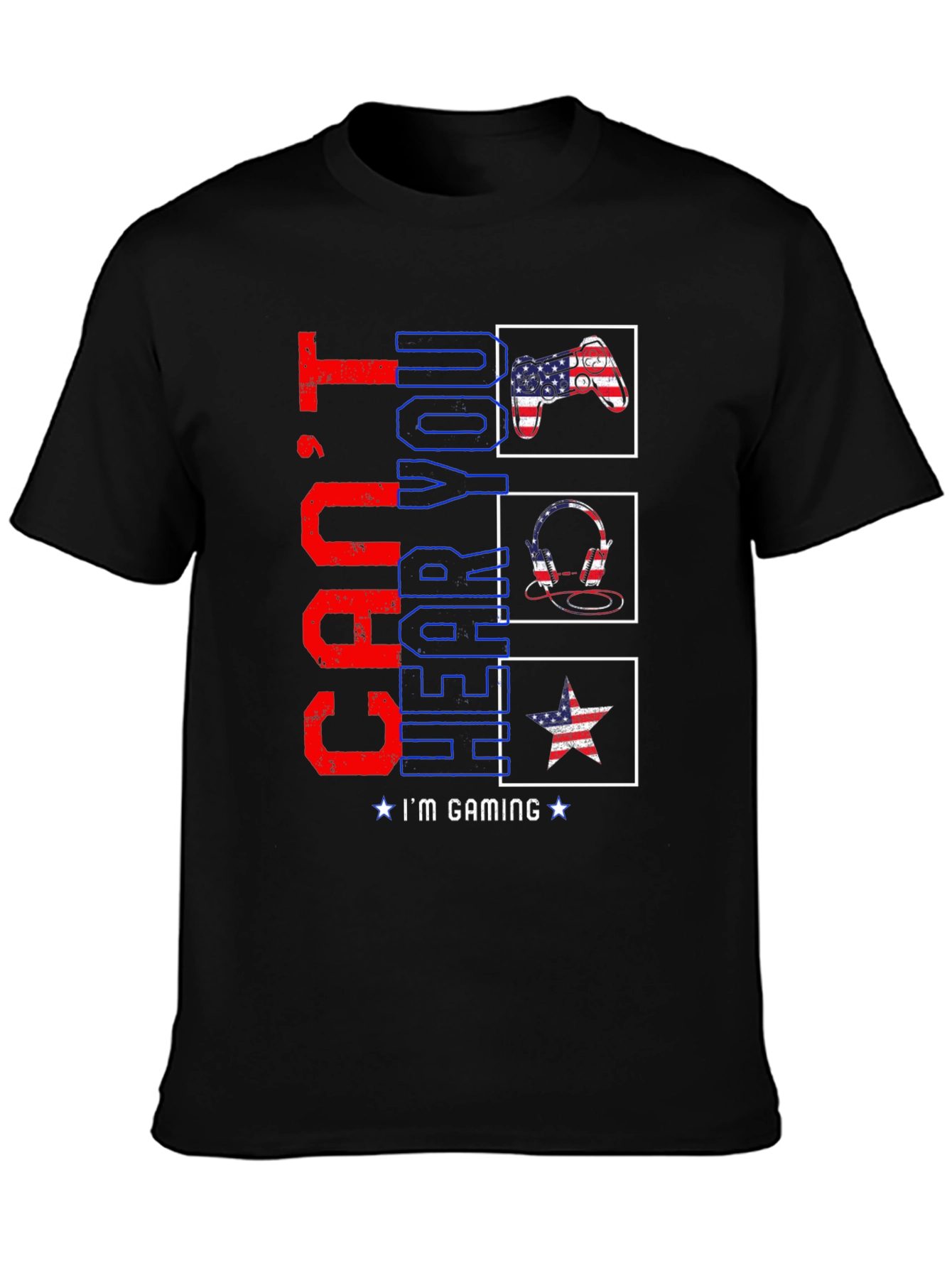 Cant Hear You Im Gaming T-Shirt