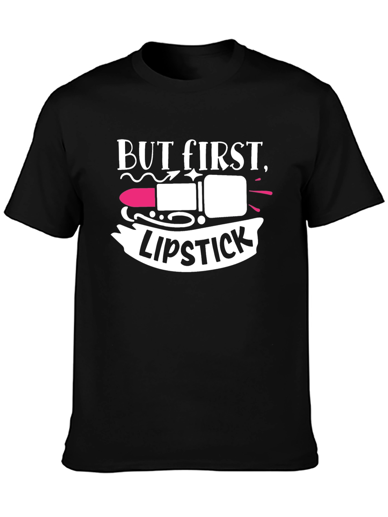 But First Lipstick Black T-Shirt