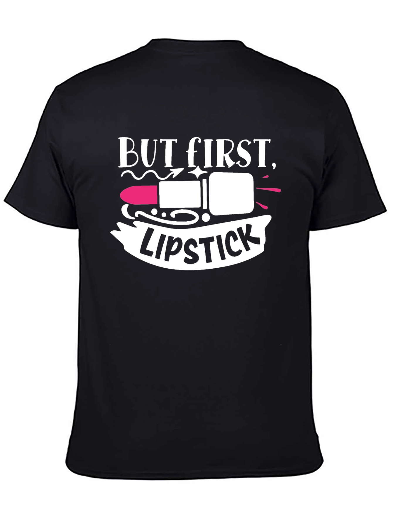 But First Lipstick Black T-Shirt