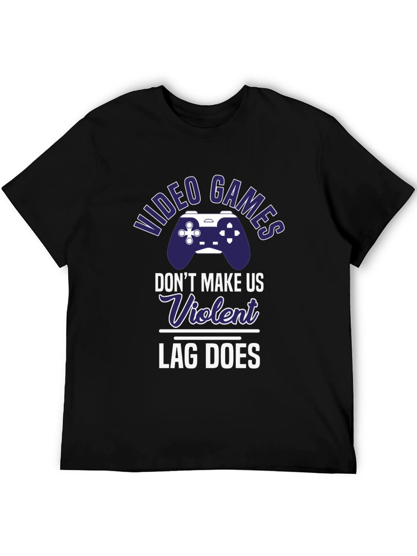 Video Games Lag Does T-Shirt - Funny Gamer Tee
