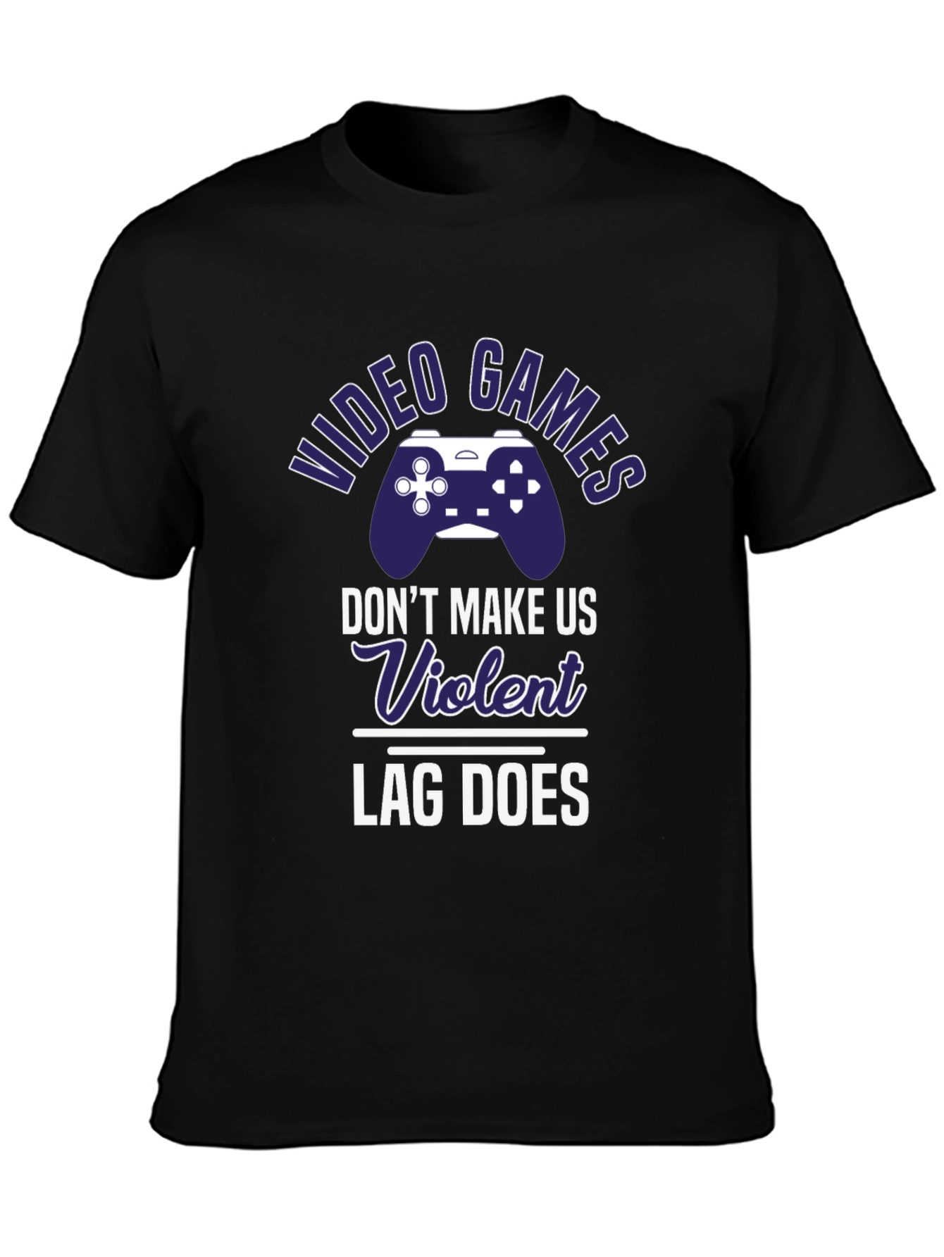 Video Games Lag Does T-Shirt - Funny Gamer Tee