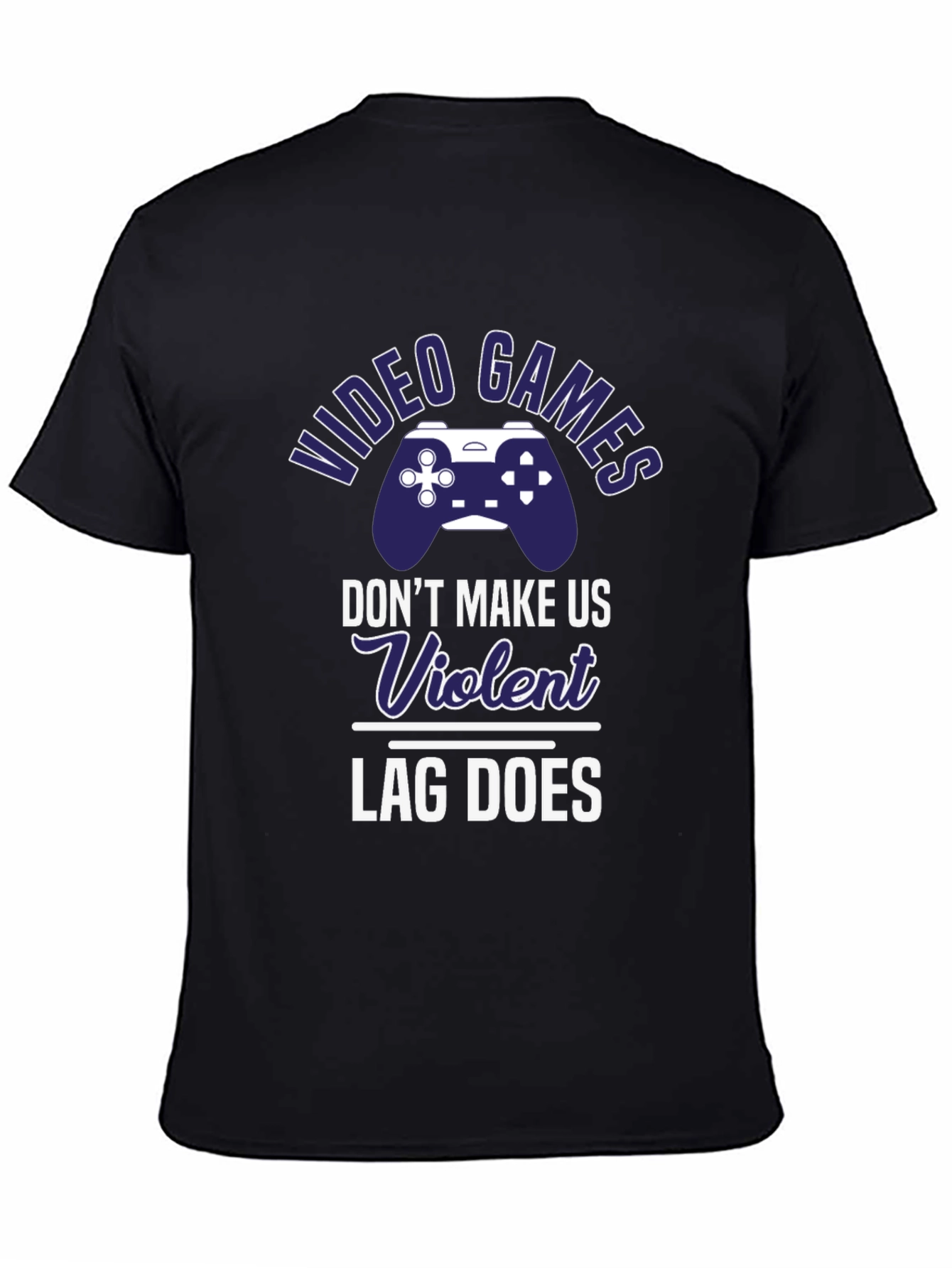 Video Games Lag Does T-Shirt - Funny Gamer Tee