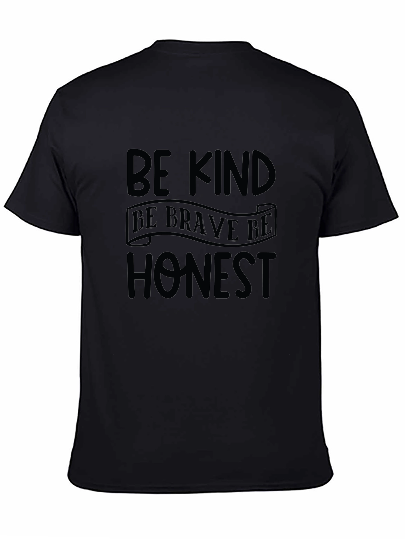 Be Kind Be Brave Be Honest T-Shirt