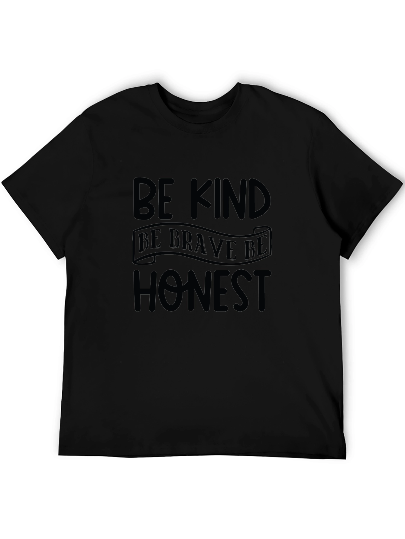Be Kind Be Brave Be Honest T-Shirt