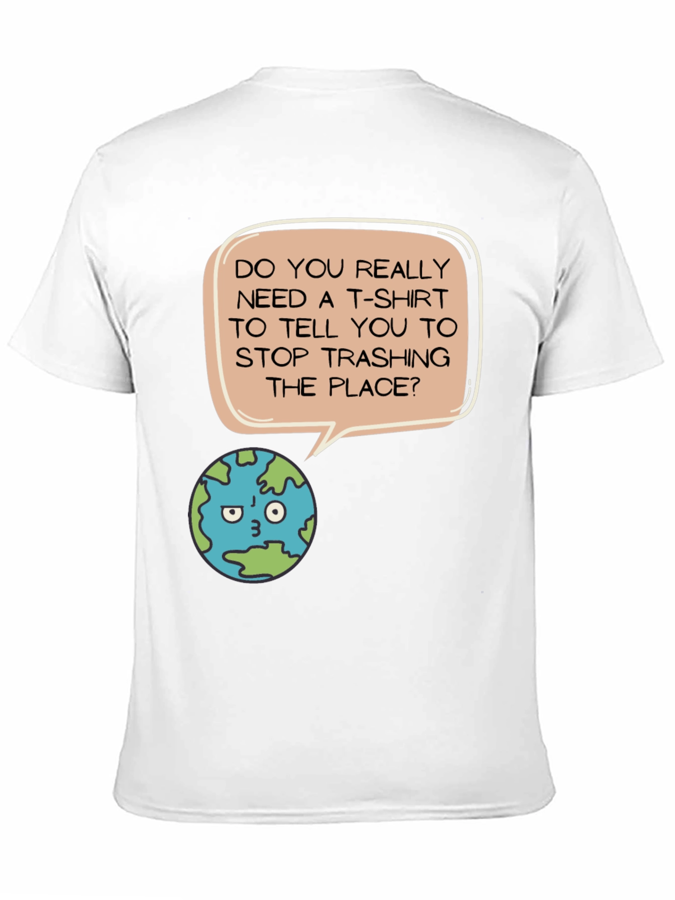 Earth Day T-Shirt - Stop Trashing the Place!