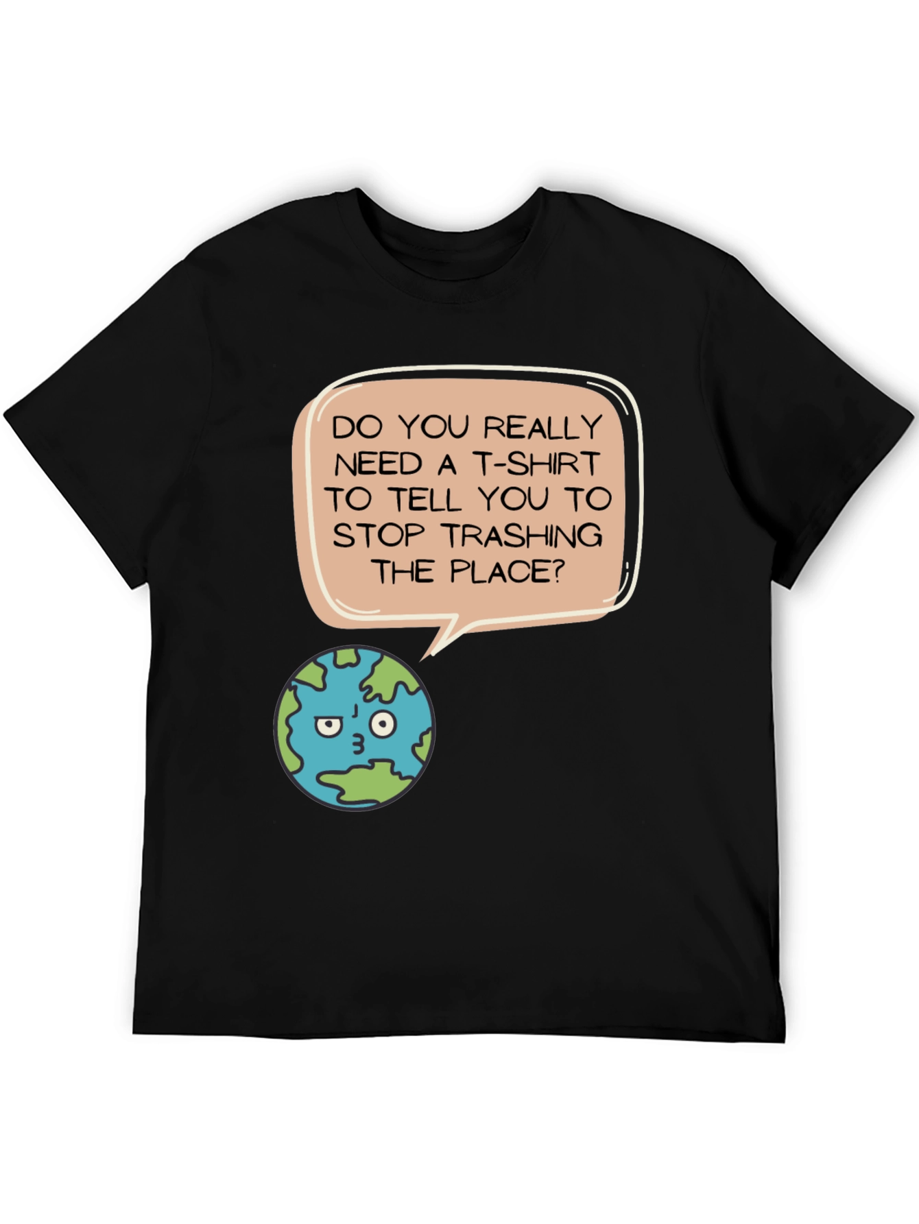 Earth Day T-Shirt - Stop Trashing the Place!