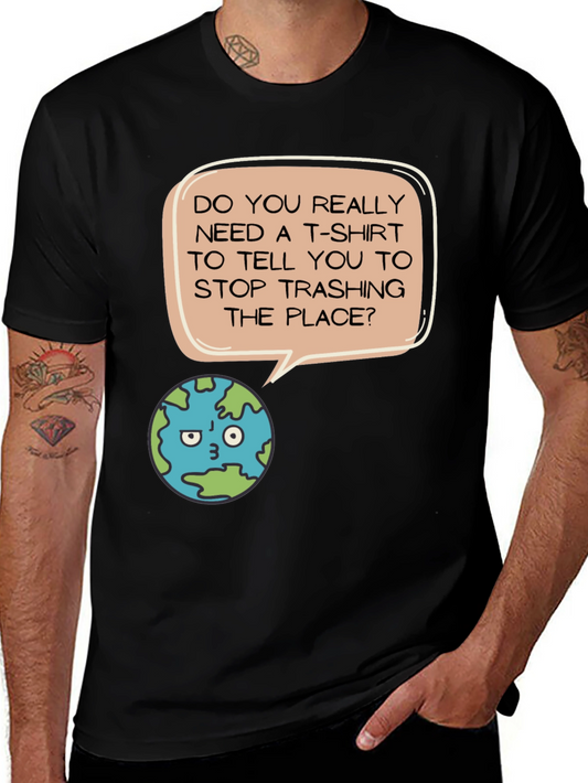 Earth Day T-Shirt - Stop Trashing the Place!