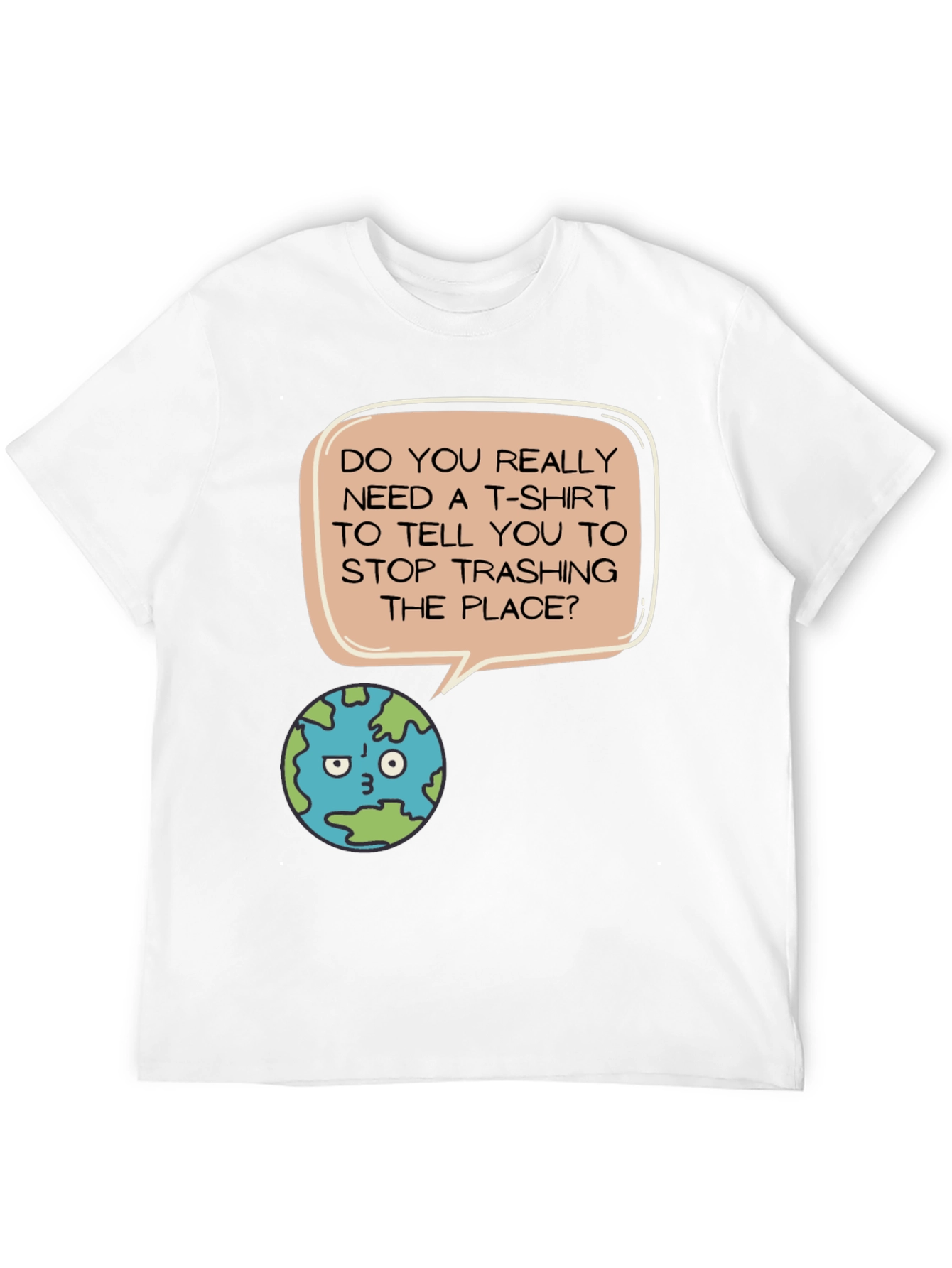 Earth Day T-Shirt - Stop Trashing the Place!