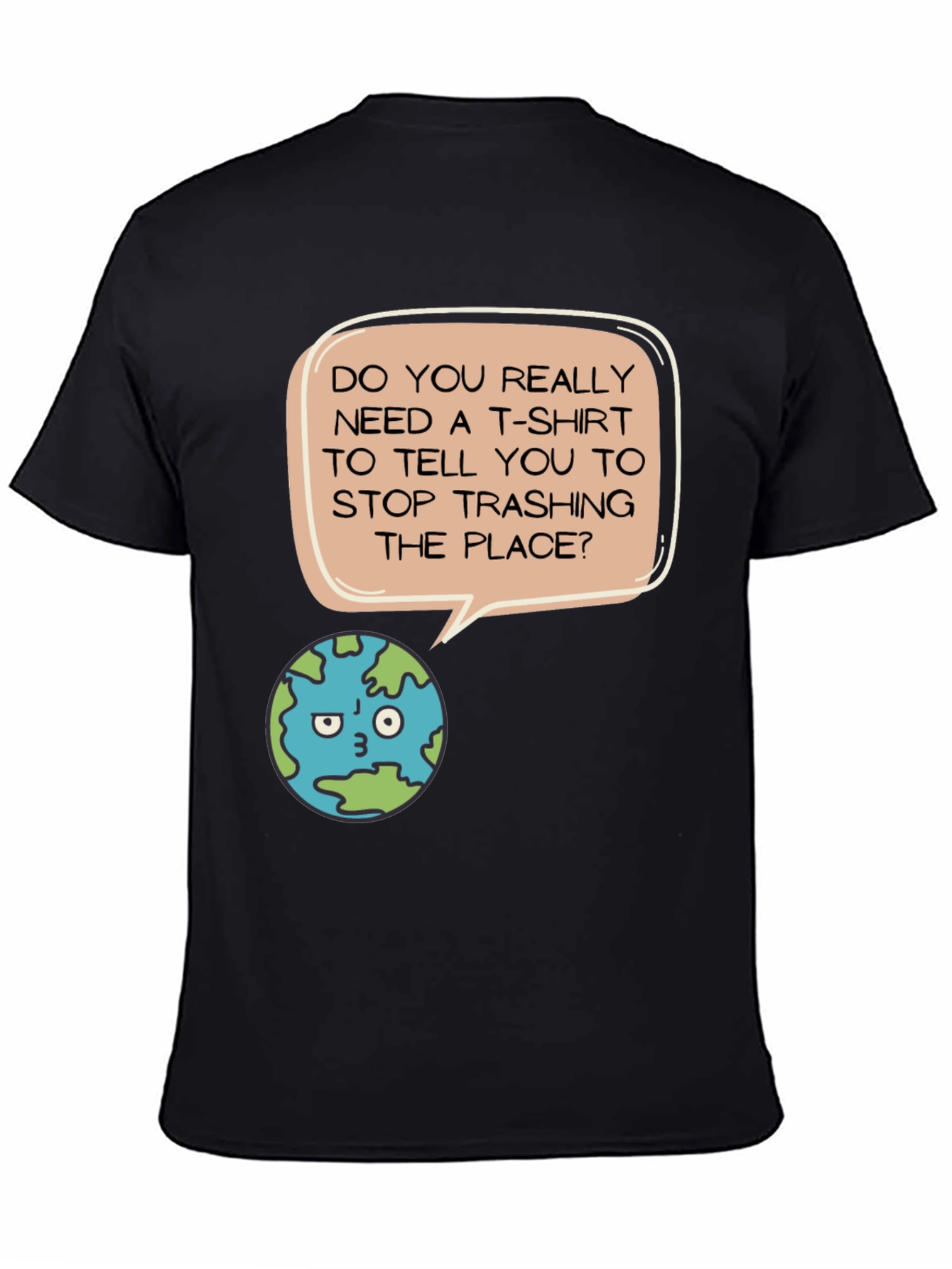 Earth Day T-Shirt - Stop Trashing the Place!