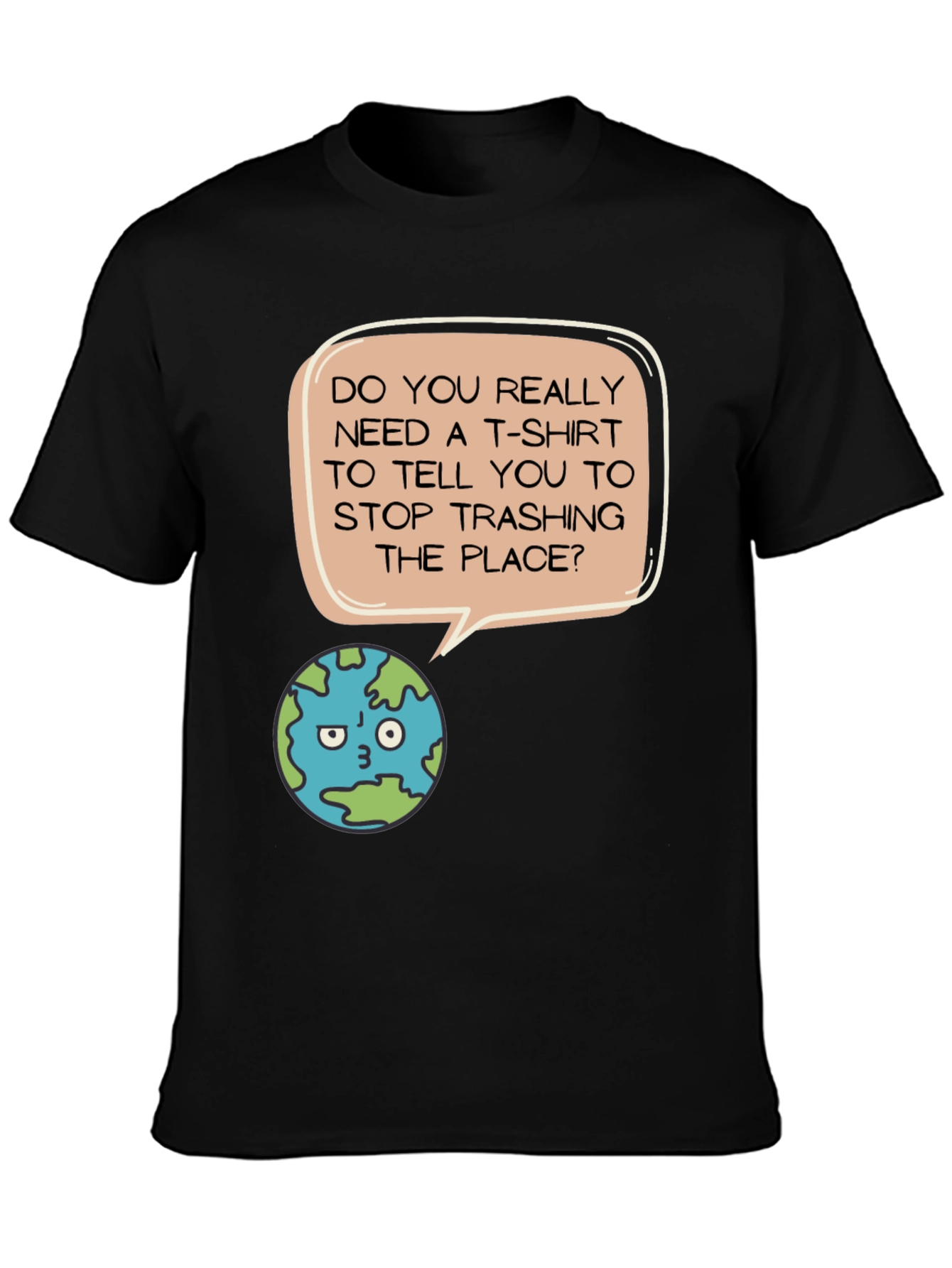 Earth Day T-Shirt - Stop Trashing the Place!