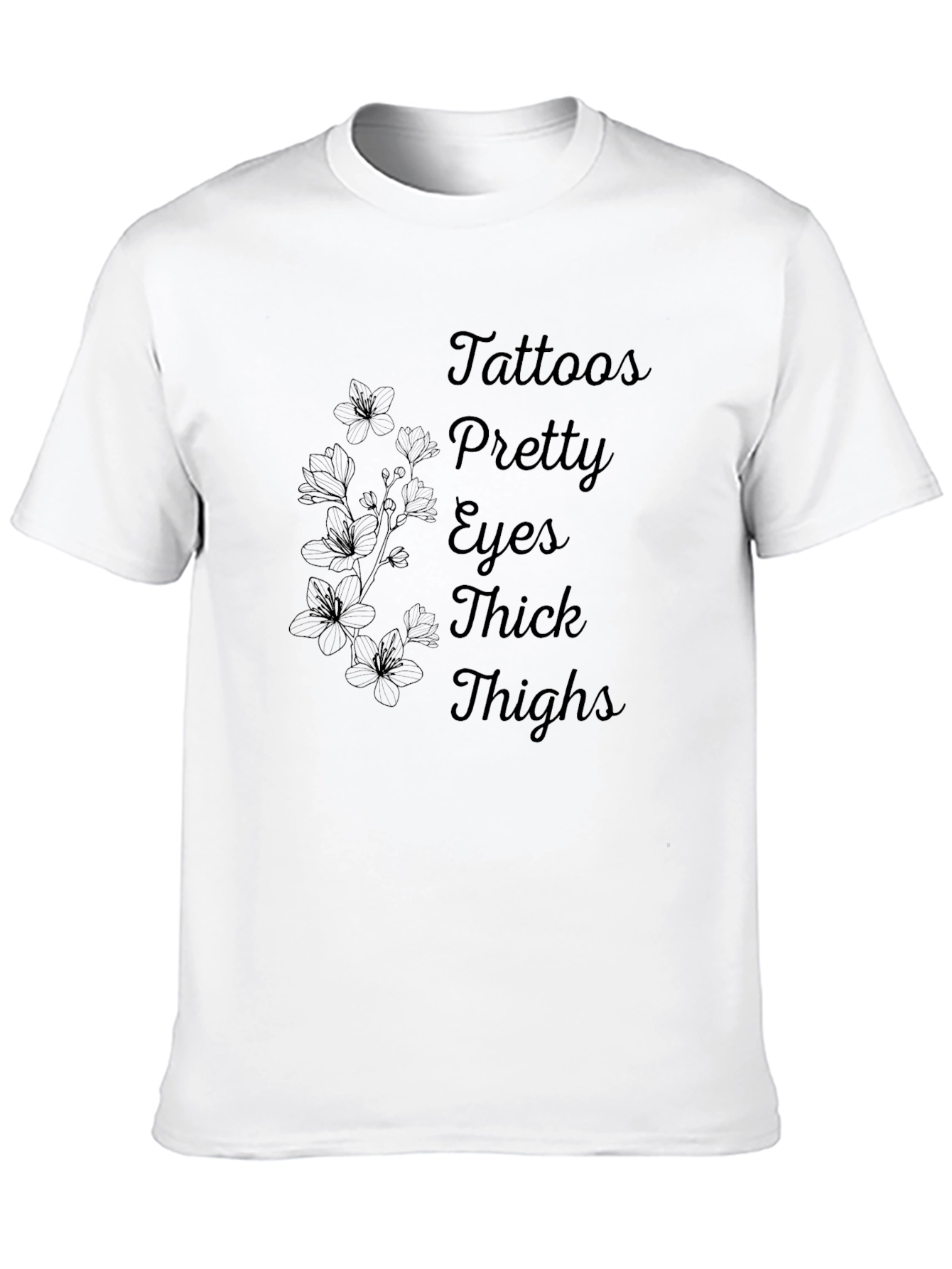 Tattoos Pretty Eyes Thick Thighs Black T-Shirt