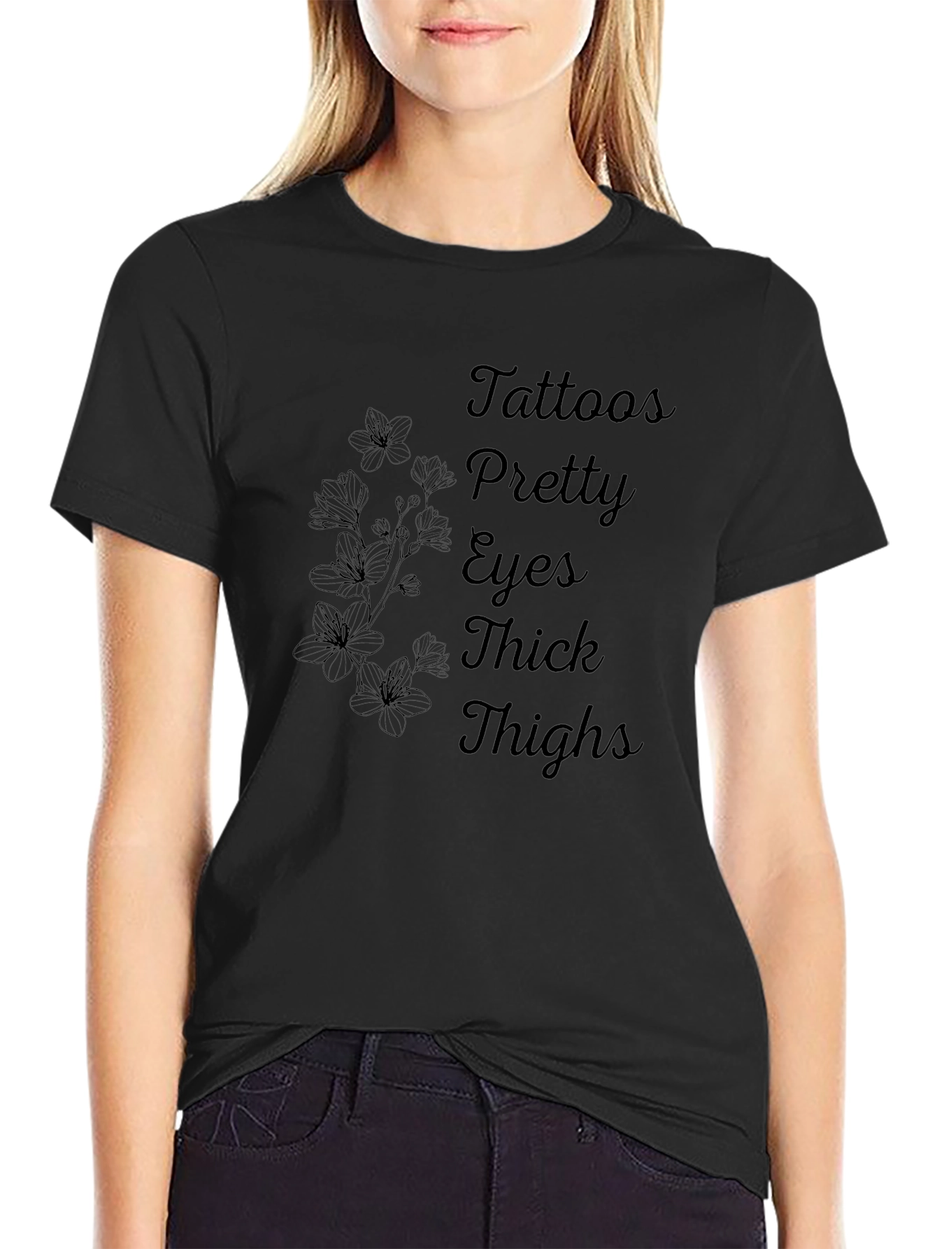 Tattoos Pretty Eyes Thick Thighs Black T-Shirt