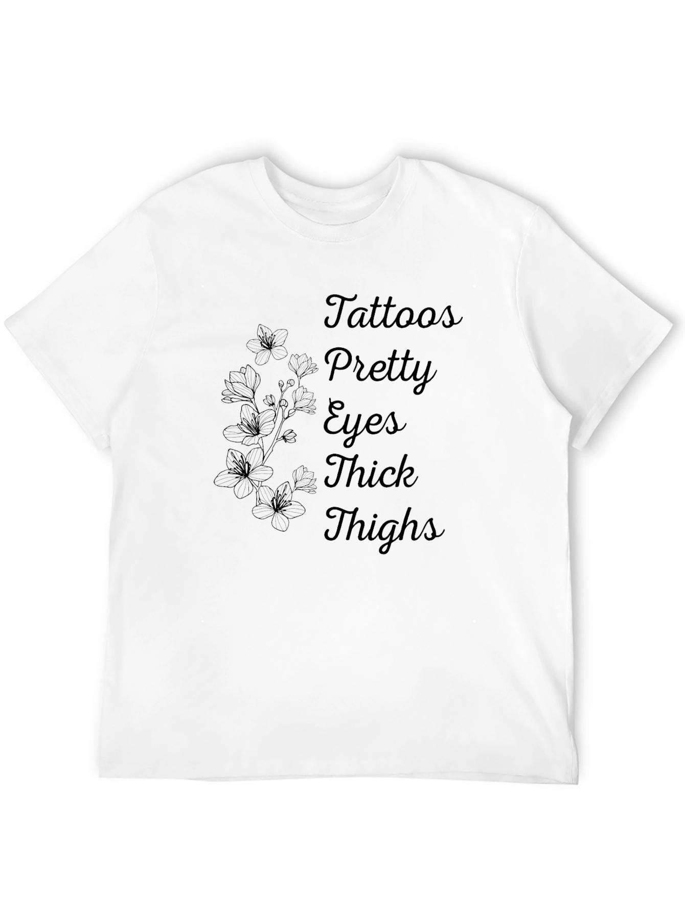 Tattoos Pretty Eyes Thick Thighs Black T-Shirt