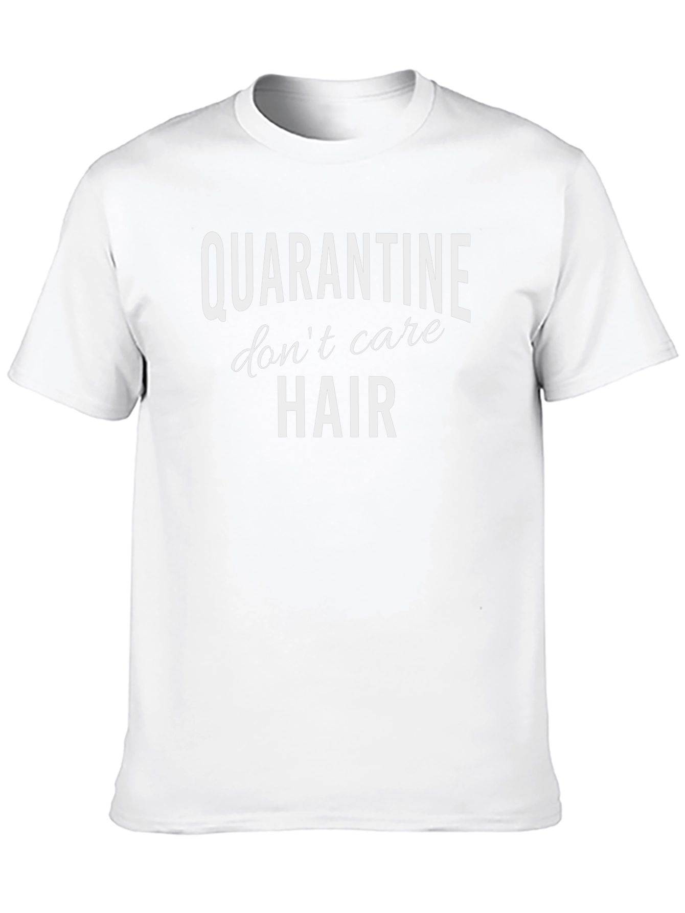 Quarantine Hair T-Shirt - Dont Care Casual Tee