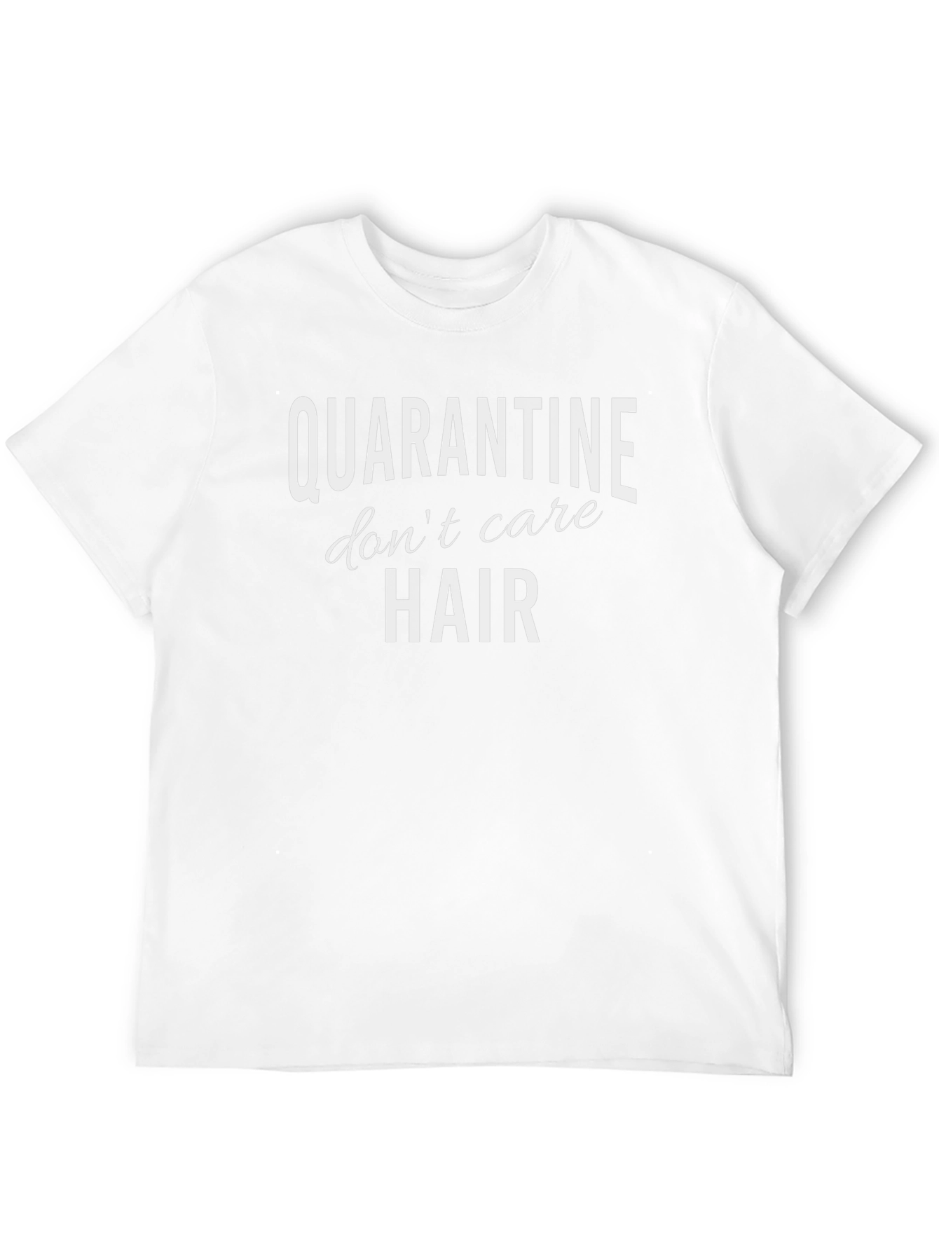 Quarantine Hair T-Shirt - Dont Care Casual Tee