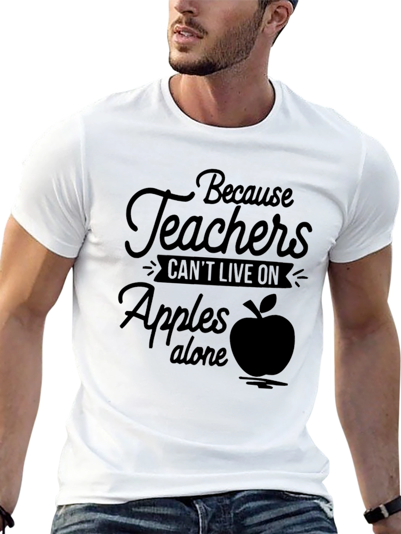 Teacher Appreciation Tee: Because Teachers Cant Live on Apples