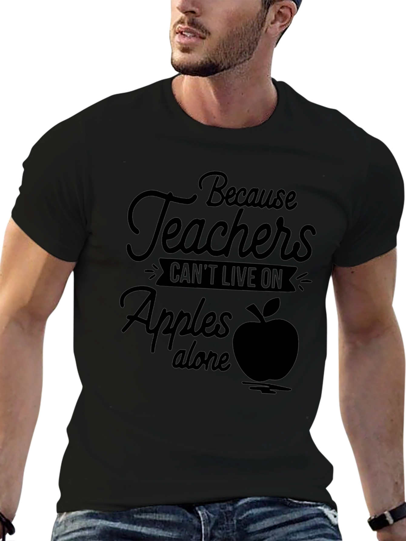 Teacher Appreciation Tee: Because Teachers Cant Live on Apples
