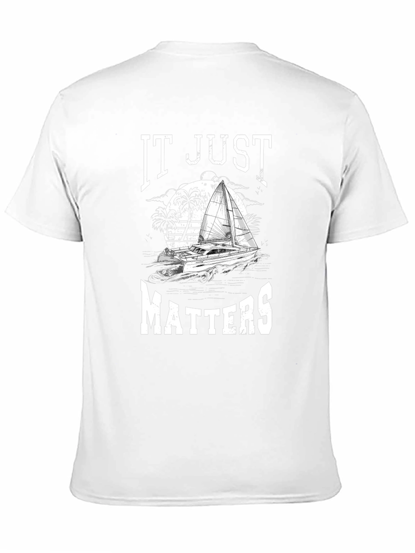 Sailing T-Shirt - It Just Matters