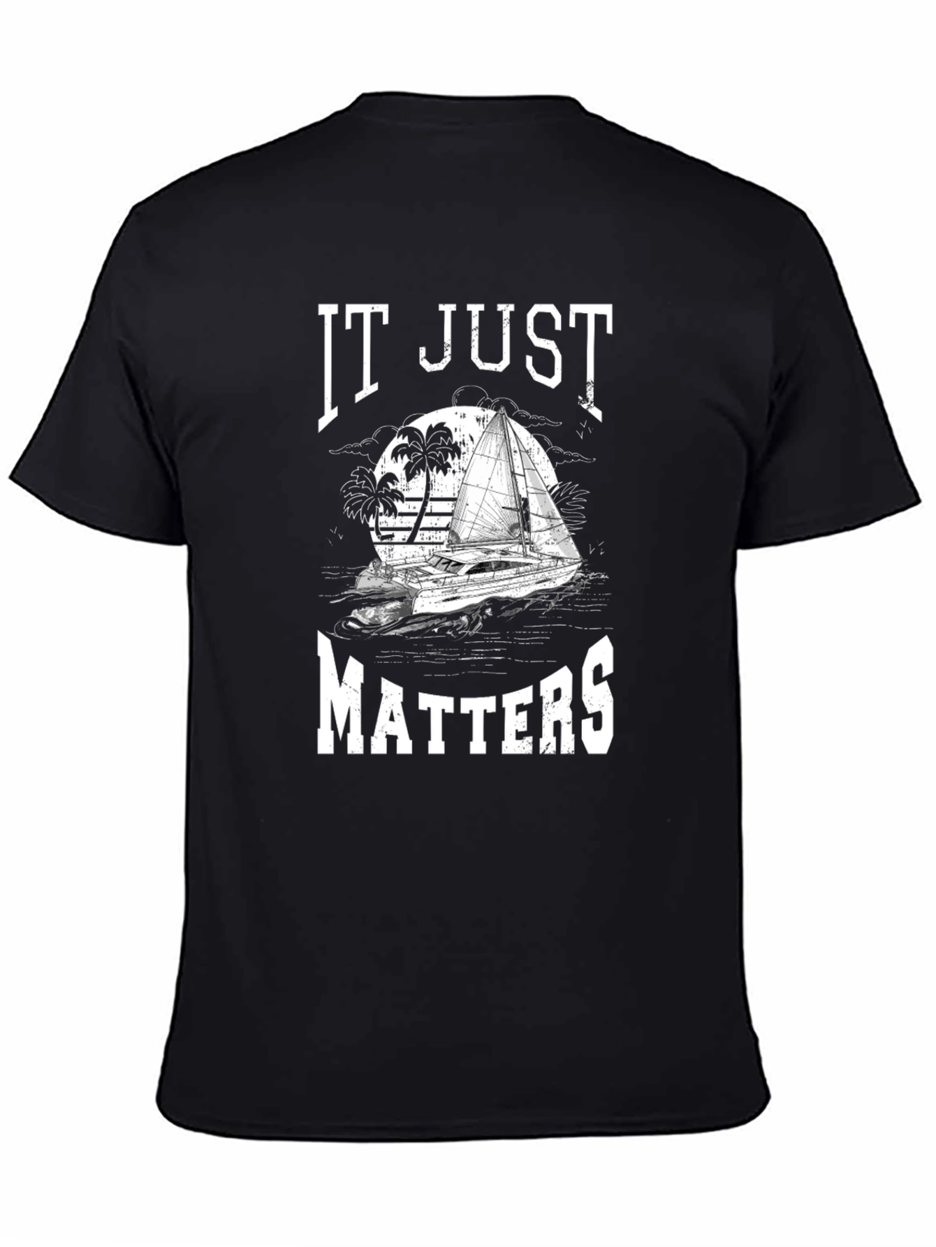 Sailing T-Shirt - It Just Matters